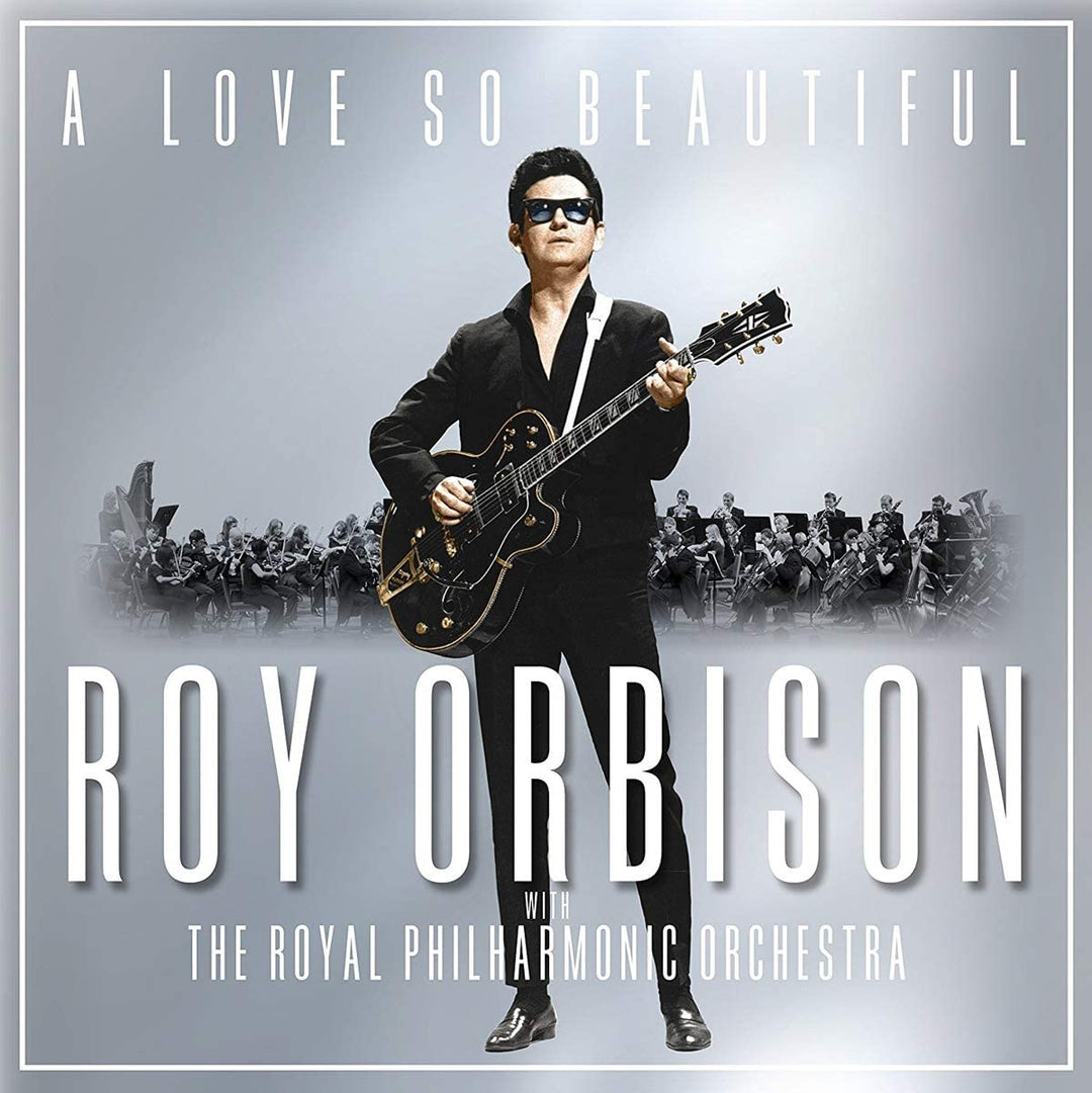 Roy Orbison & The Royal Philharmonic Orchestra A Love So Beautiful
