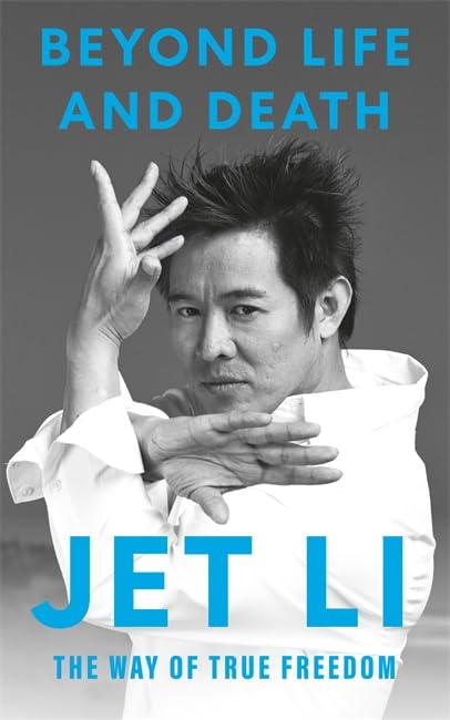 Jet Li - Beyond Life and Death: The Way of True Freedom | Paperback