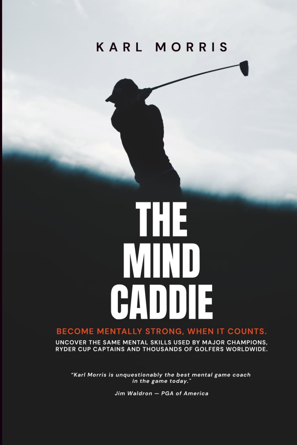 Karl Morris - The Mind Caddie: Become Mentally Strong, When It Counts | Paperback 1