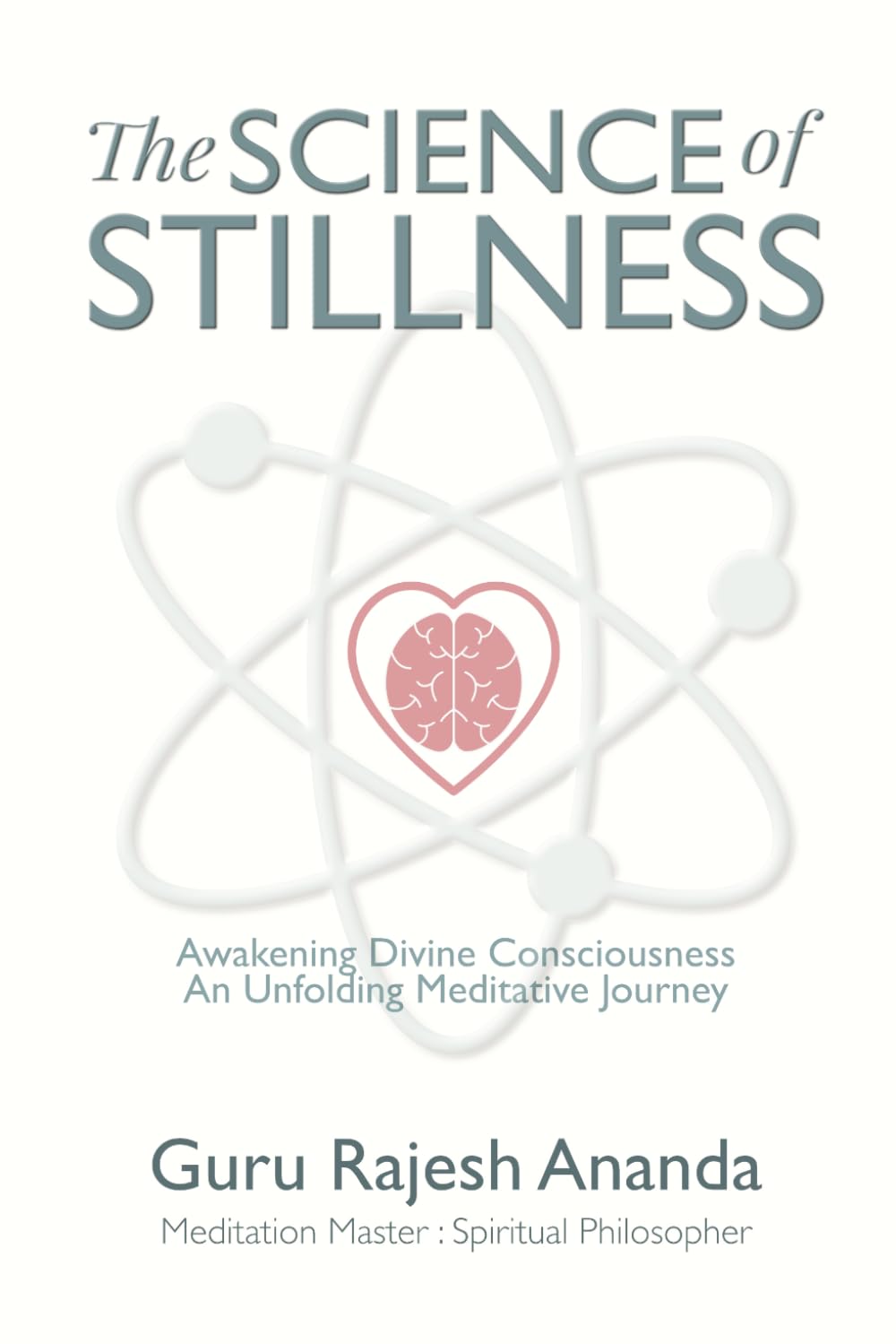 Guru Rajesh Ananda - The Science of Stillness: Awakening Divine Consciousness [Paperback]