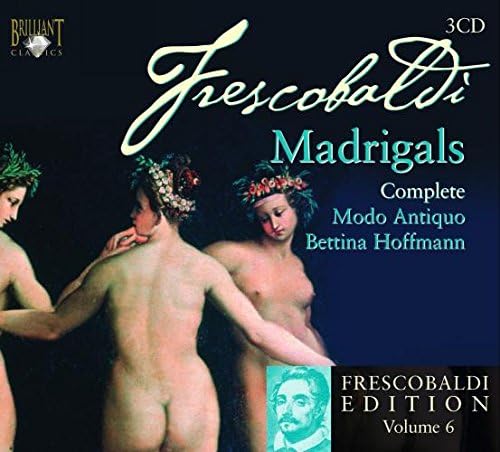 Modo Antiquo, Bettina Hoffmann - Frescobaldi: Complete Works Vol. 6 [Audio CD]
