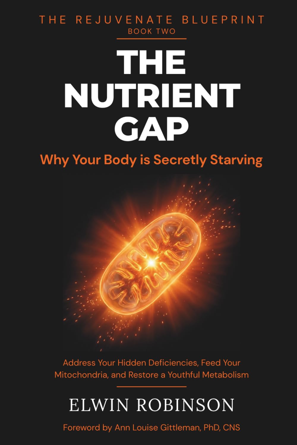 Elwin Robinson - The Nutrient Gap: Why Your Body is Secretly Starving | Paperback
