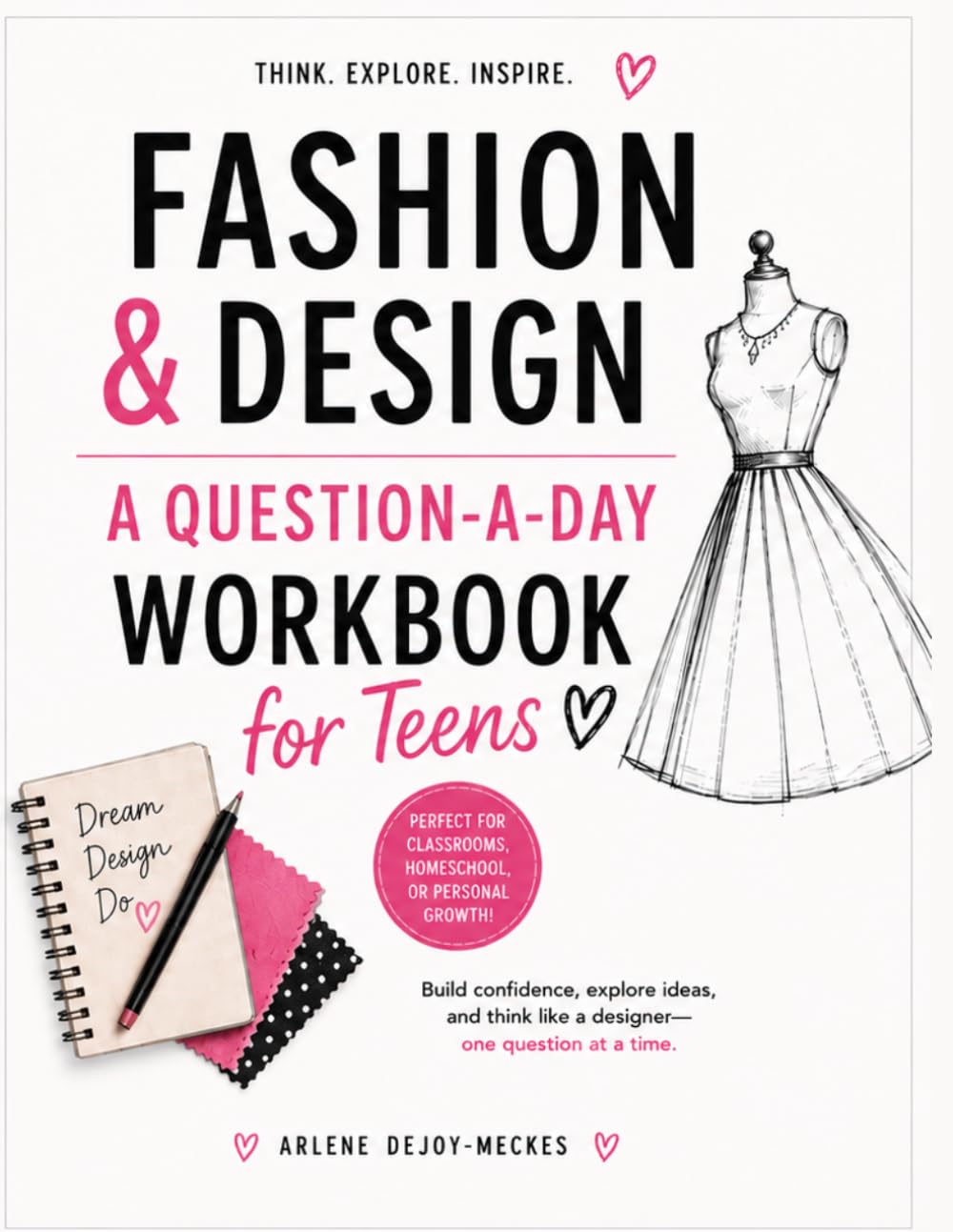 Fashion & Design Workbook for Teens by Arlene DeJoy-Meckes | Question-a-Day Journal for Creativity | Paperback 1