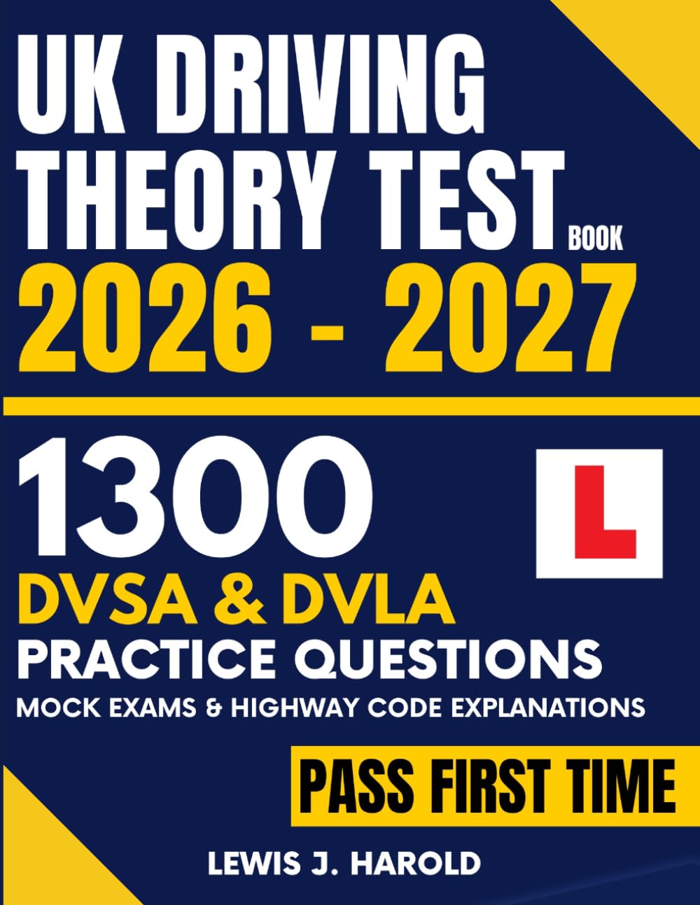 Lewis J. Harold UK Driving Theory Test Book 2026 - 2027 | 1,300 DVSA Practice Questions | Paperback