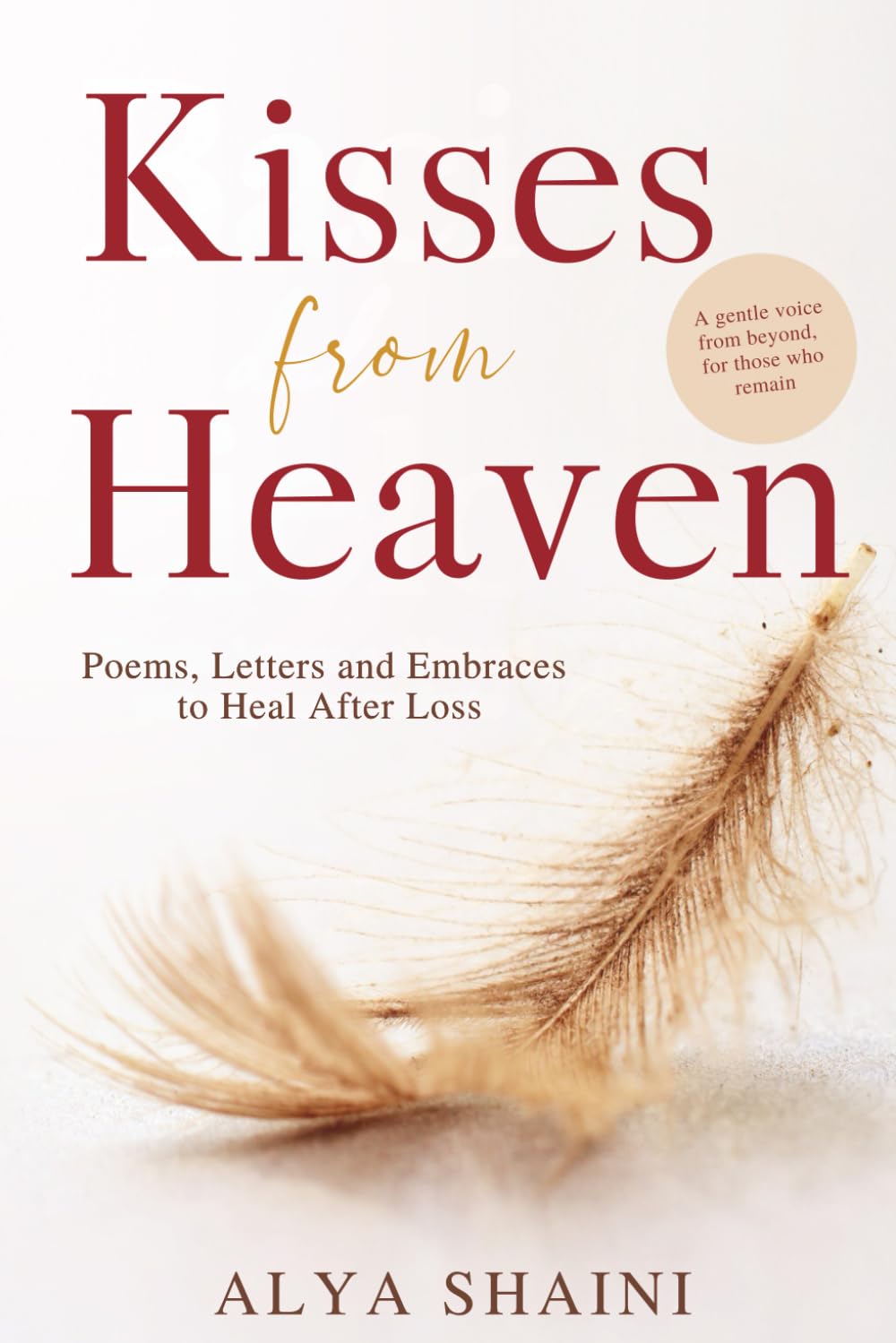 Kisses from Heaven by Alya Shaini - Poems, Letters, and Embraces to Heal After Loss | Paperback 1