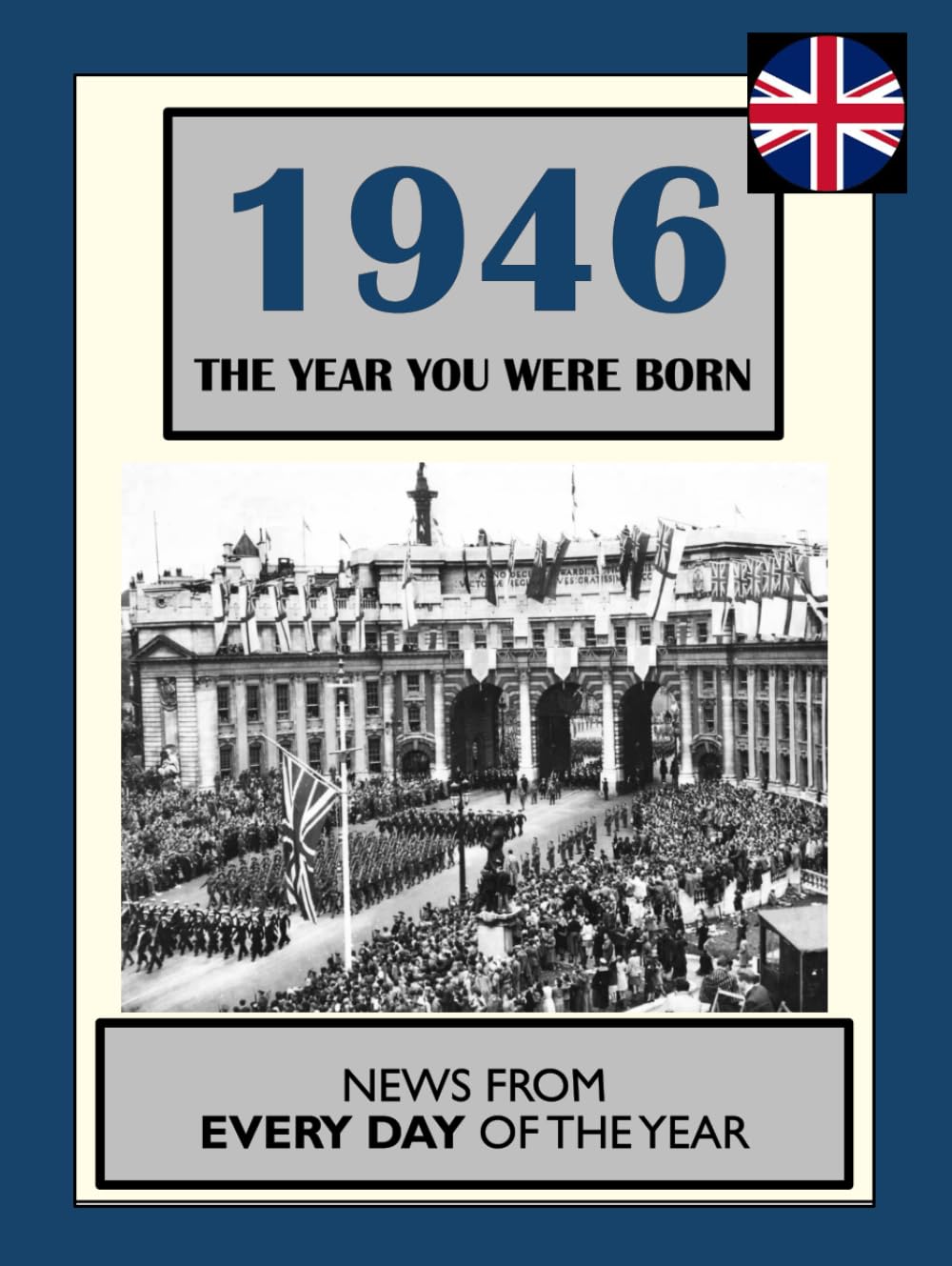 1946 The Year You Were Born: UK and World News From Every Day Of The Year | Hardcover