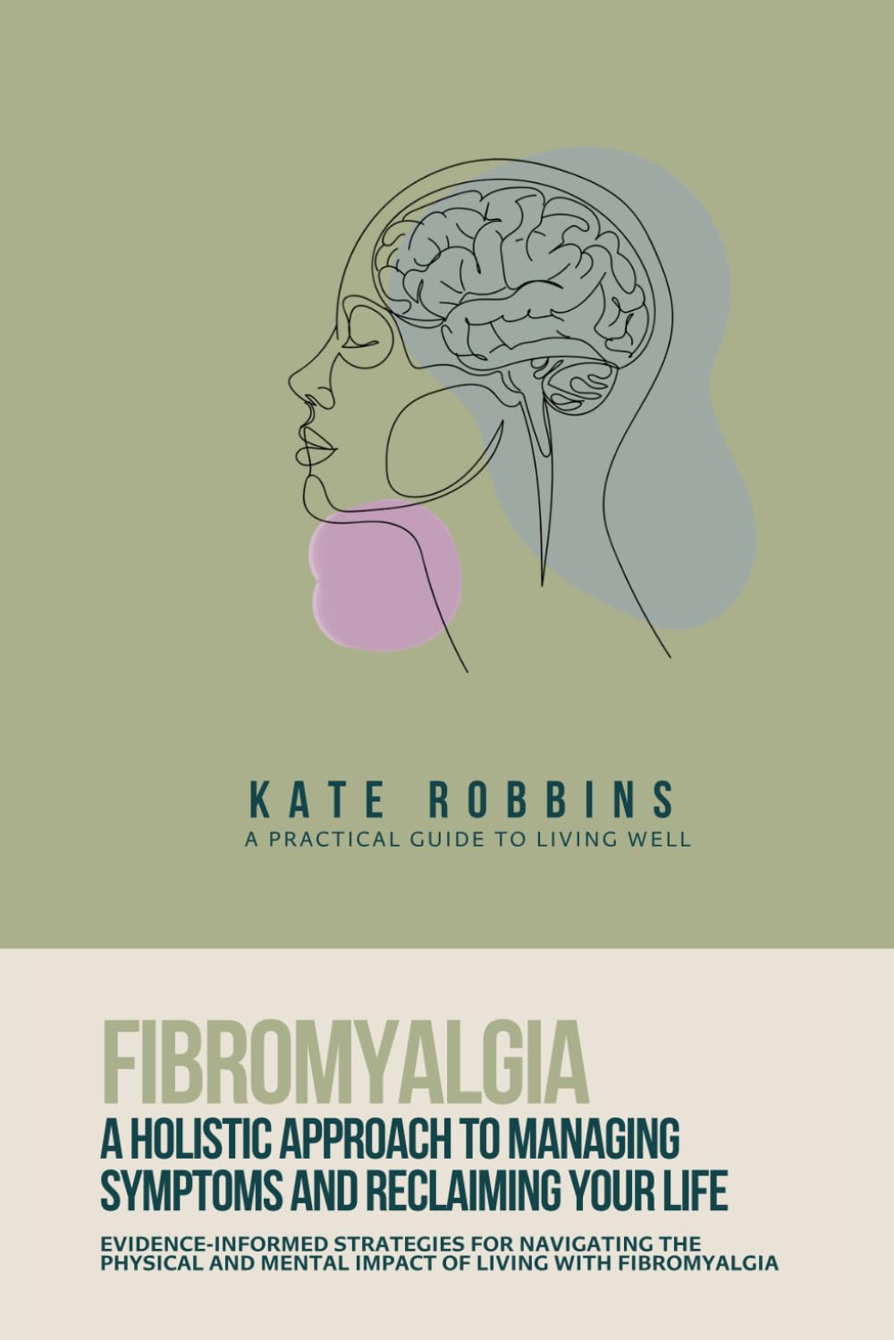 Fibromyalgia: A Practical Guide to Living Well by Kate Robbins | Paperback 1