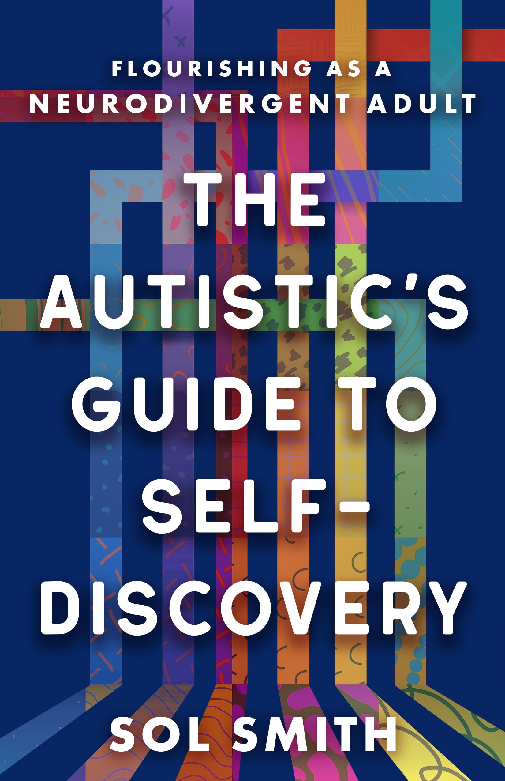 New World Library The Autistic's Guide to Self-Discovery: Flourishing as a Neurodivergent Adult | Paperback | English