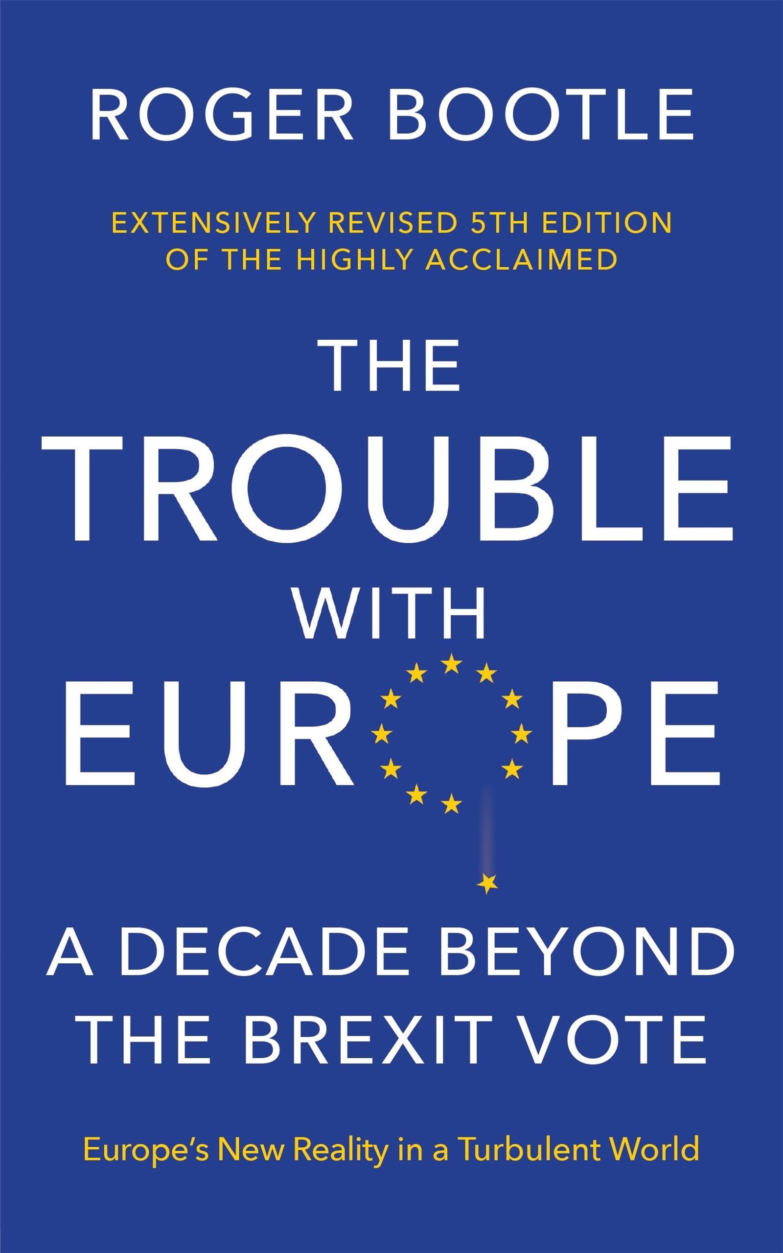 Roger Bootle - The Trouble With Europe: A Decade Beyond the Brexit Vote | Paperback
