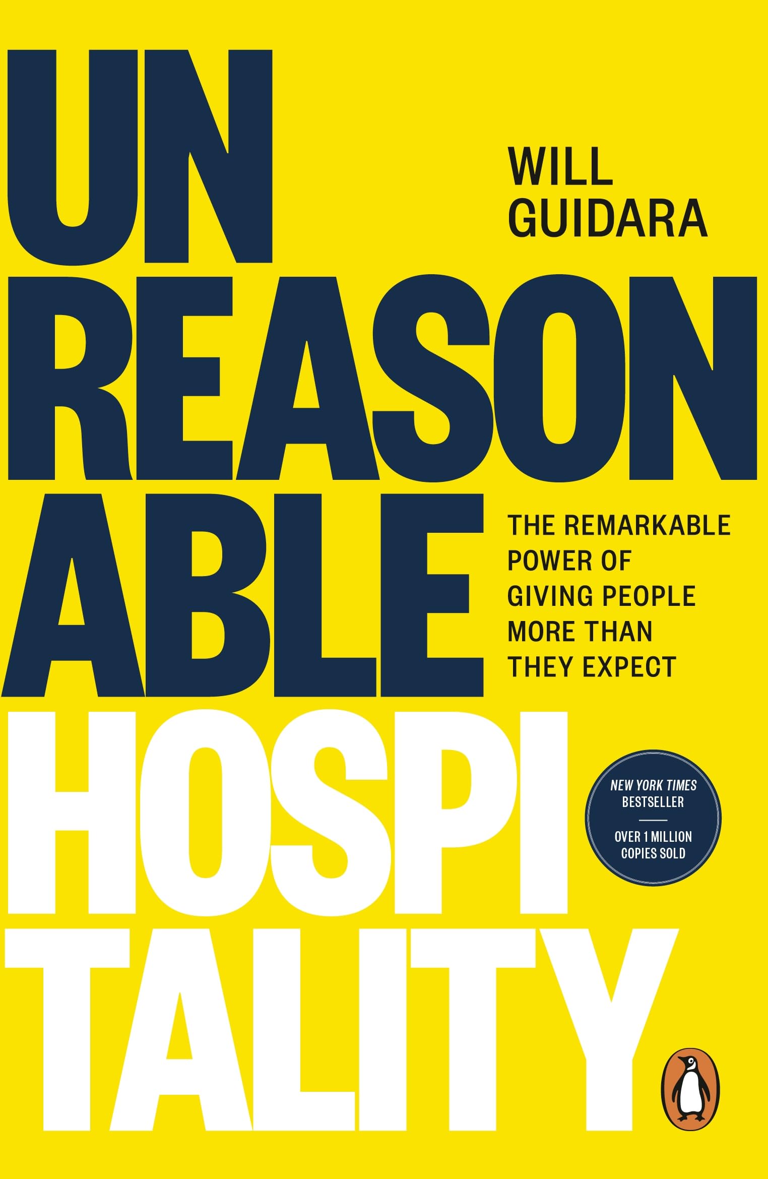 Unreasonable Hospitality: The Remarkable Power of Giving People More Than T by Will Guidara | Paperback