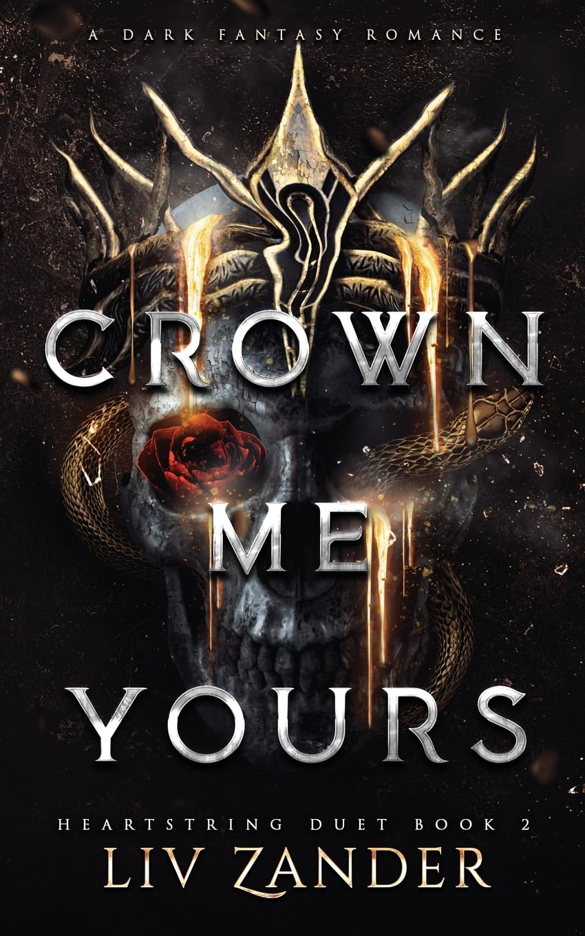 Liv Zander - Crown Me Yours: A Dark Fantasy Romance (Heartstring Duet #2) [Paperback]