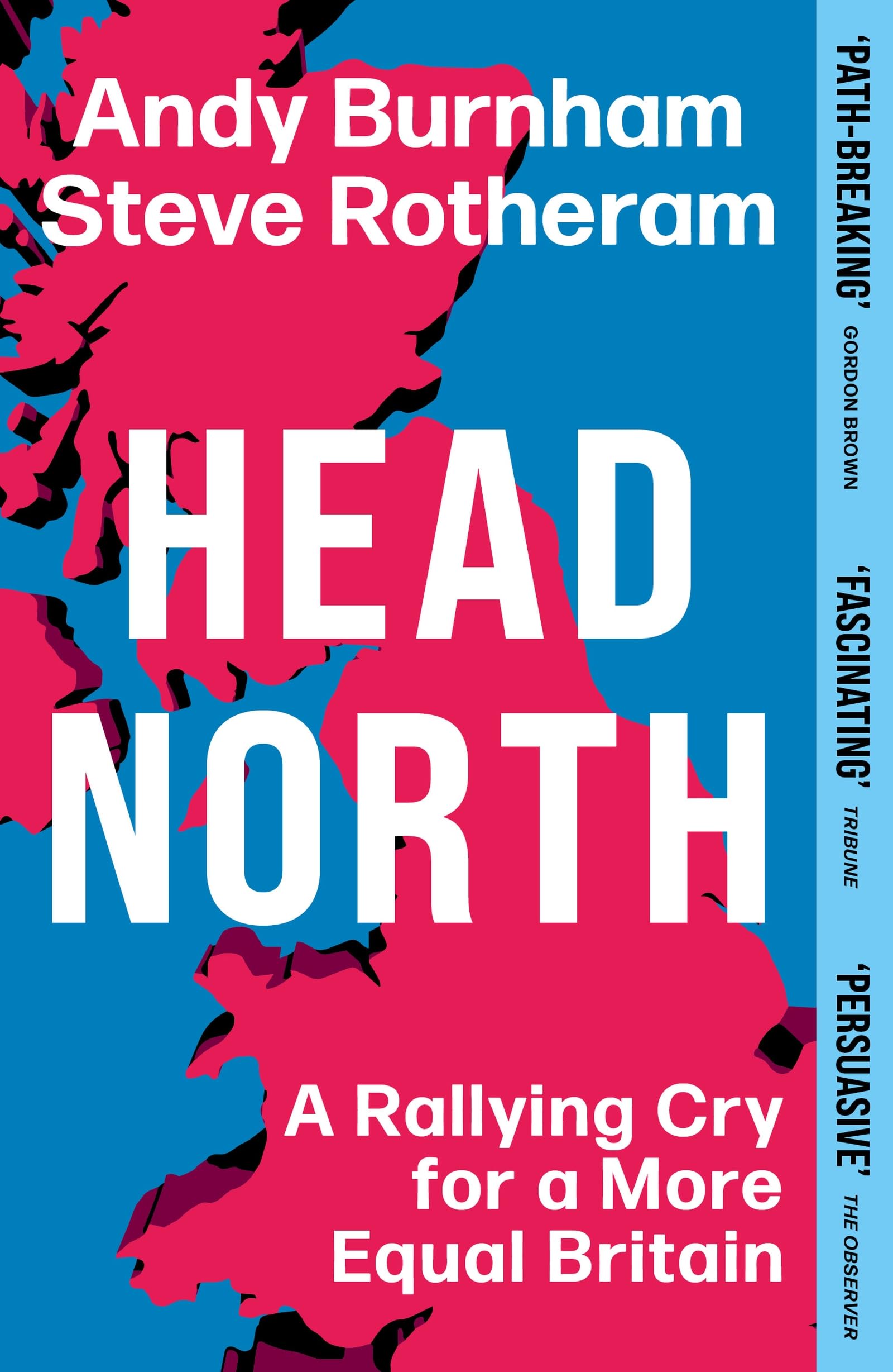 Rotheram & Burnham - Head North: Andy Burnham's Ambitious Plan to Help Fix Britain [Paperback]