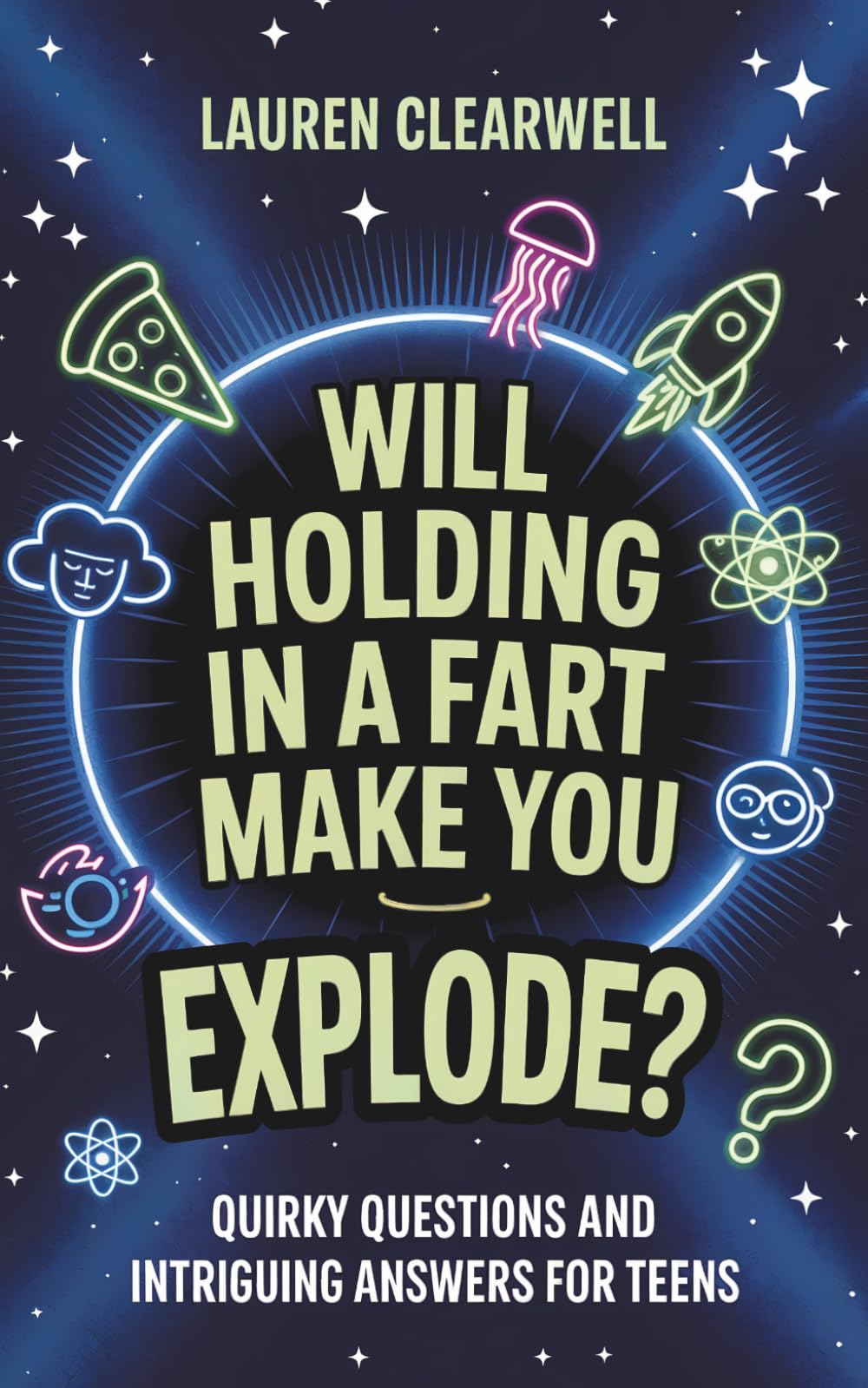 Will Holding in a Fart Make You Explode? by Lauren Clearwell | Paperback | Ages 9-15 1