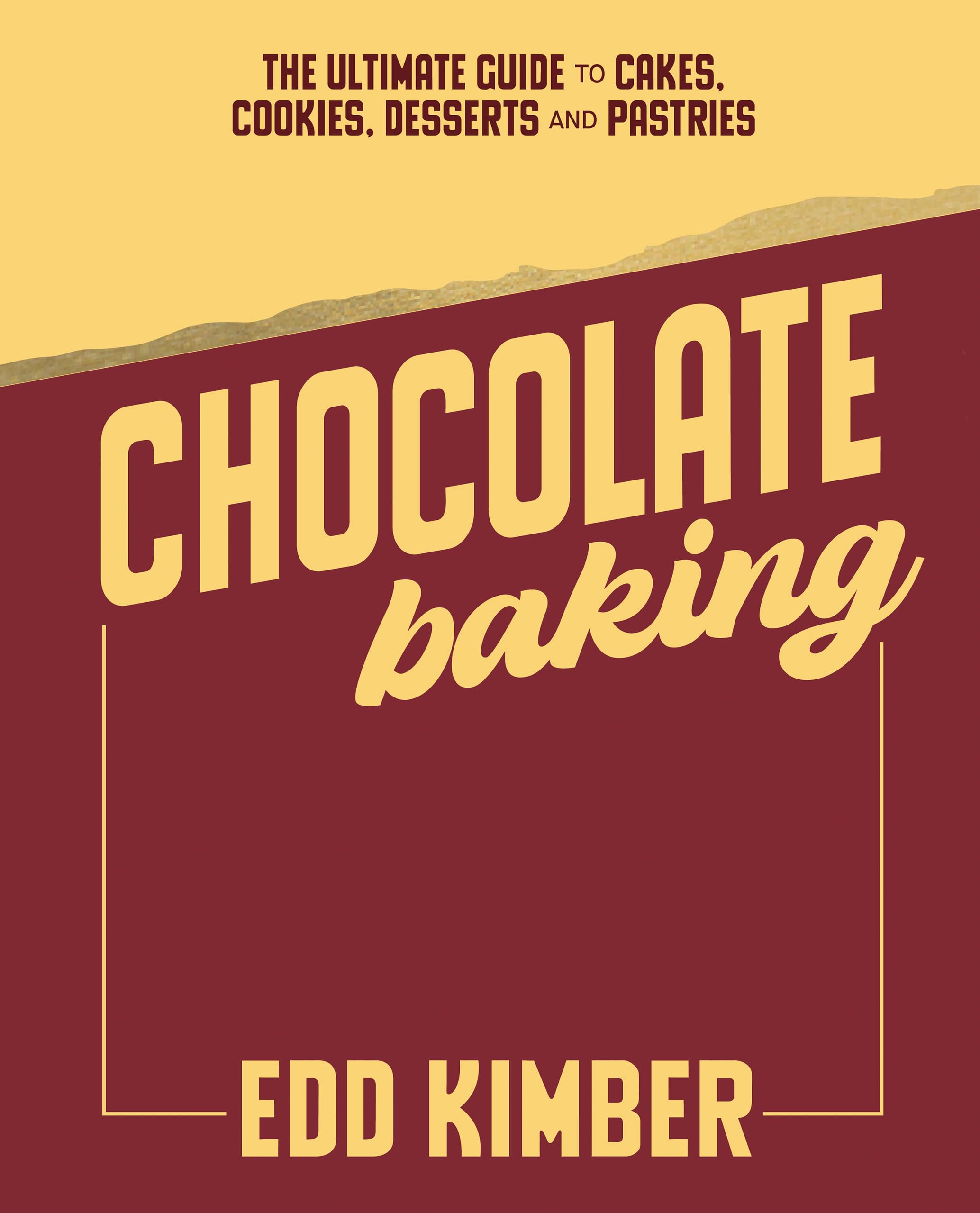 Quadrille Publishing Chocolate Baking: The Ultimate Guide to Cakes, Cookies, Desserts & Pastries | Hardcover 1