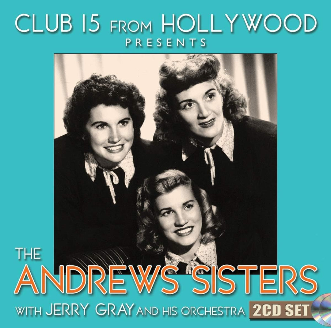 Club 15 From Hollywood Presents: The Andrews Sisters - Vintage Radio Collection (1948-1950) on CD