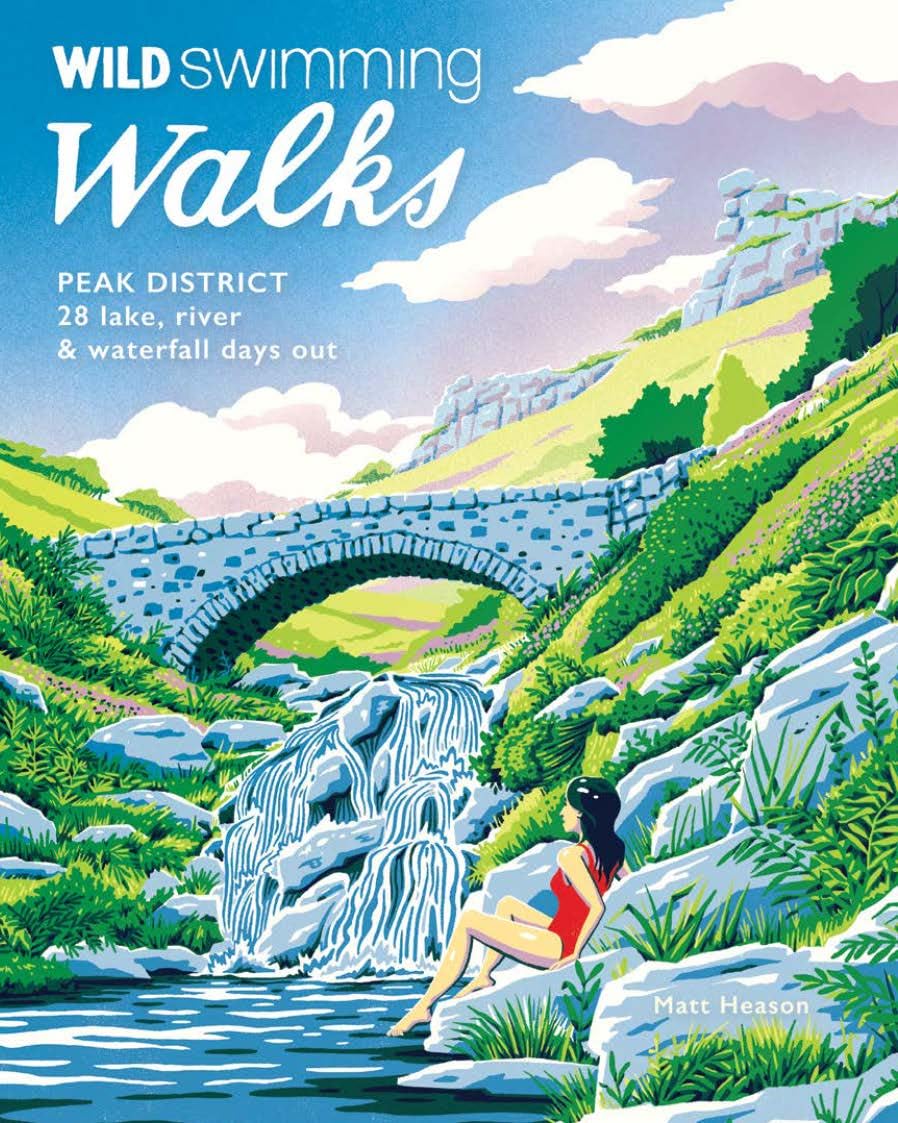 Wild Things Publishing Wild Swimming Walks Peak District: 28 Lake, River & Waterfall Days Out Paperback