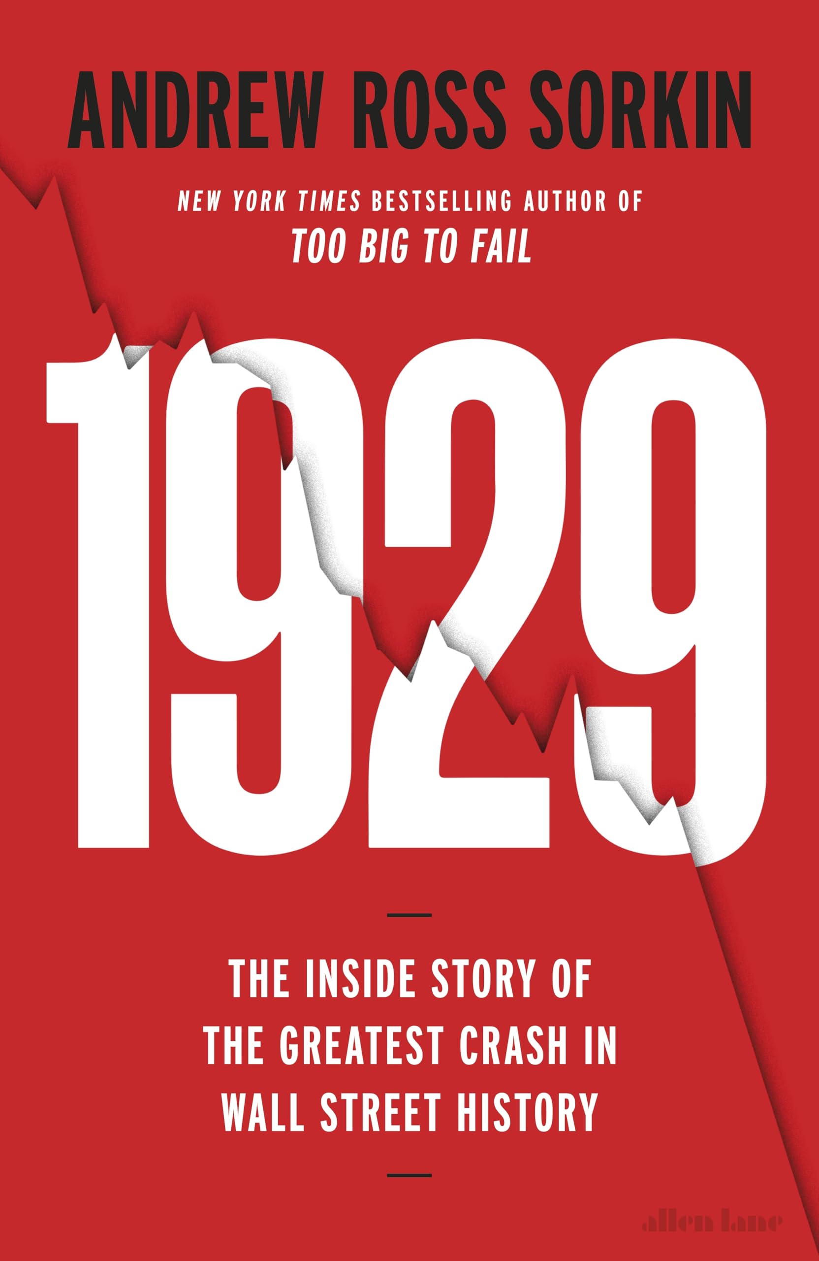 1929: The Inside Story of The Greatest Crash in Wall Street History by Andrew Ross Sorkin (Hardcover)