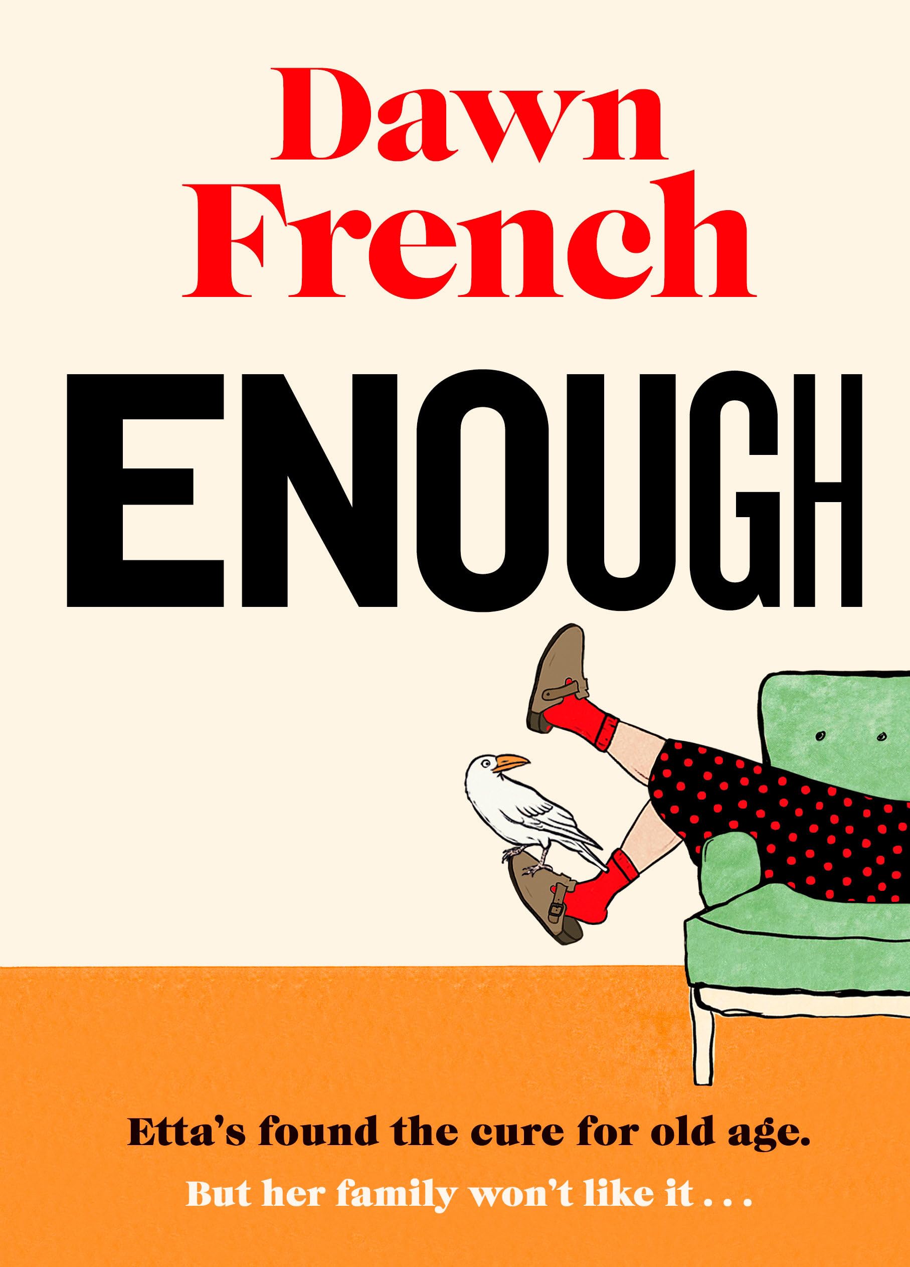 Dawn French - Enough: Joyfully Human, Darkly Funny, Life-Affirming Contemporary Fiction [Hardcover]