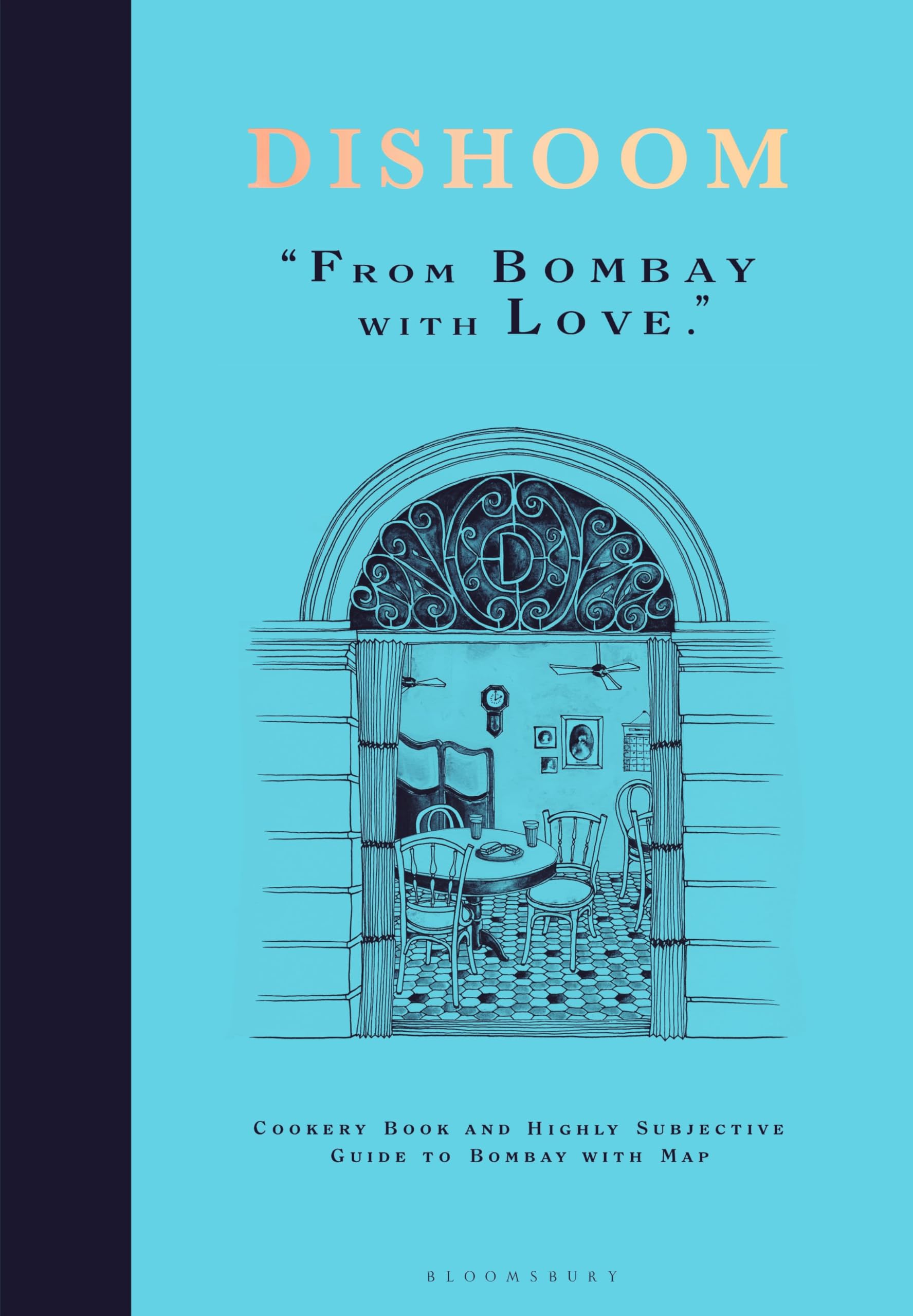 Dishoom by Bloomsbury - The First Cookbook from the Much-Loved Indian Restaurant