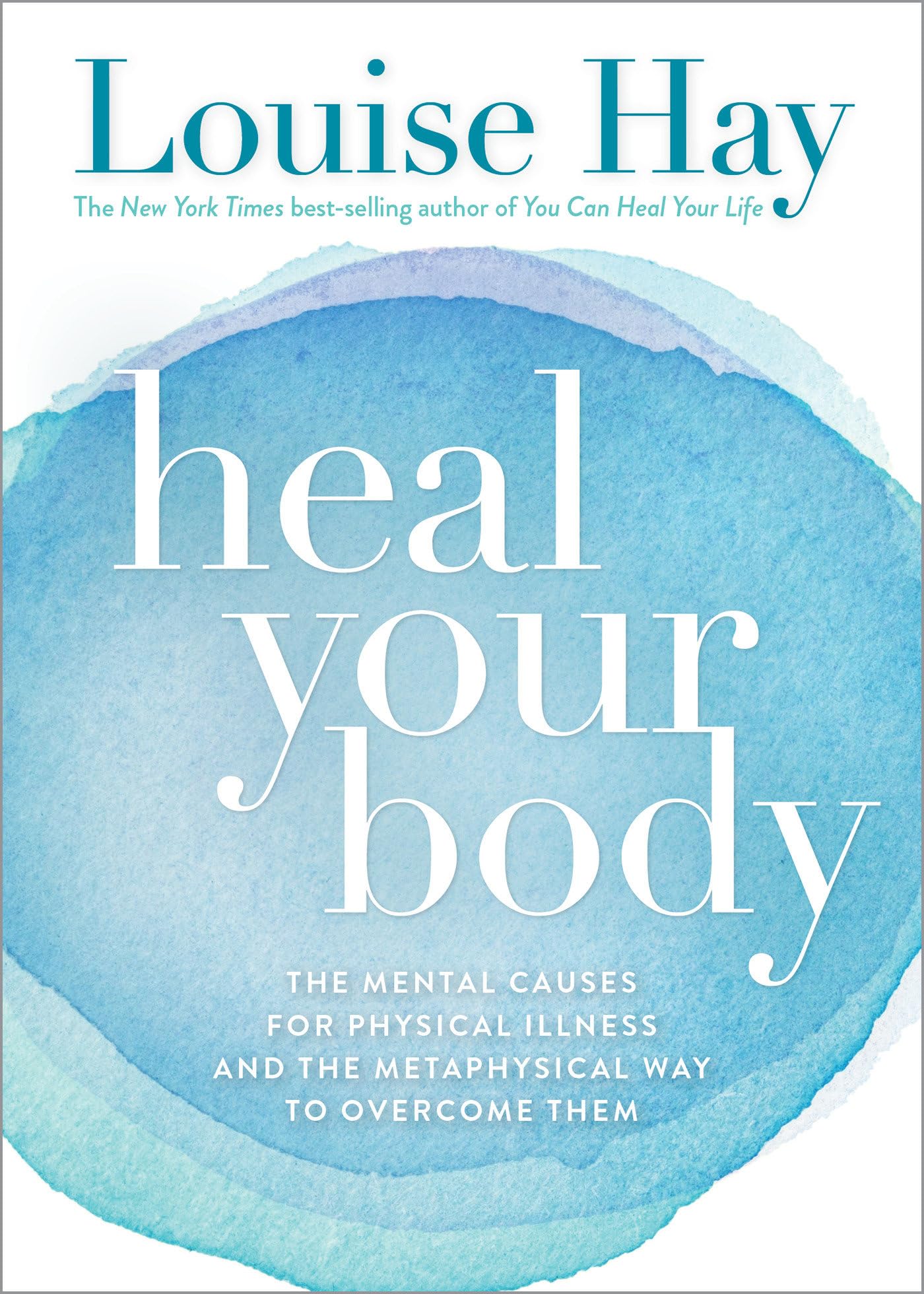 Louise Hay Heal Your Body - The Mental Causes for Physical Illness and the Metaphysical Way to Overcome Them | Paperback | 96 pages