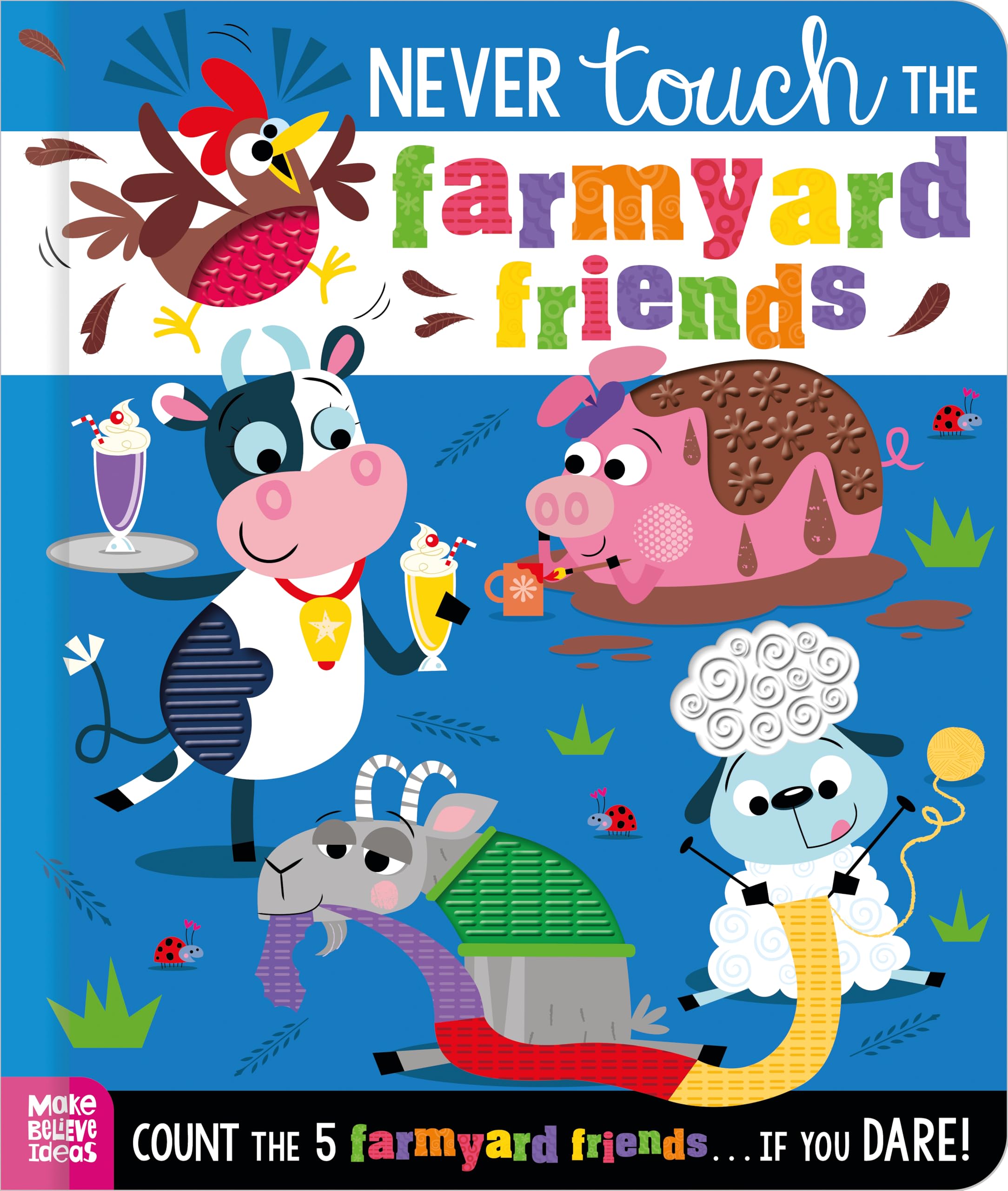 Make Believe Ideas Never Touch the Farmyard Friends - Touch and Feel Board Book | Reading Age Baby - 5 years