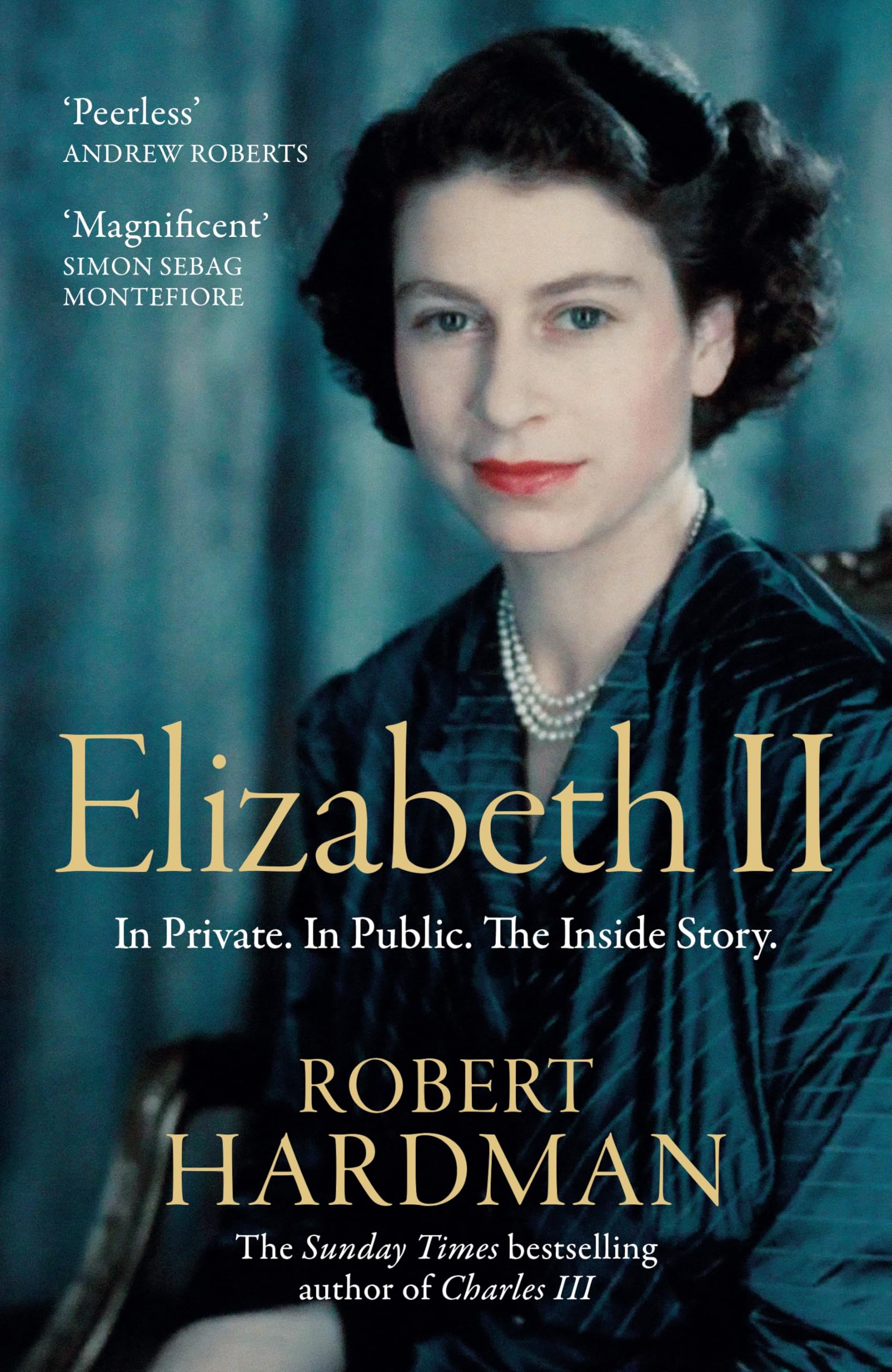 MACMILLAN Elizabeth II: In Private. In Public. The Inside Story. by Robert Hardman | Hardcover