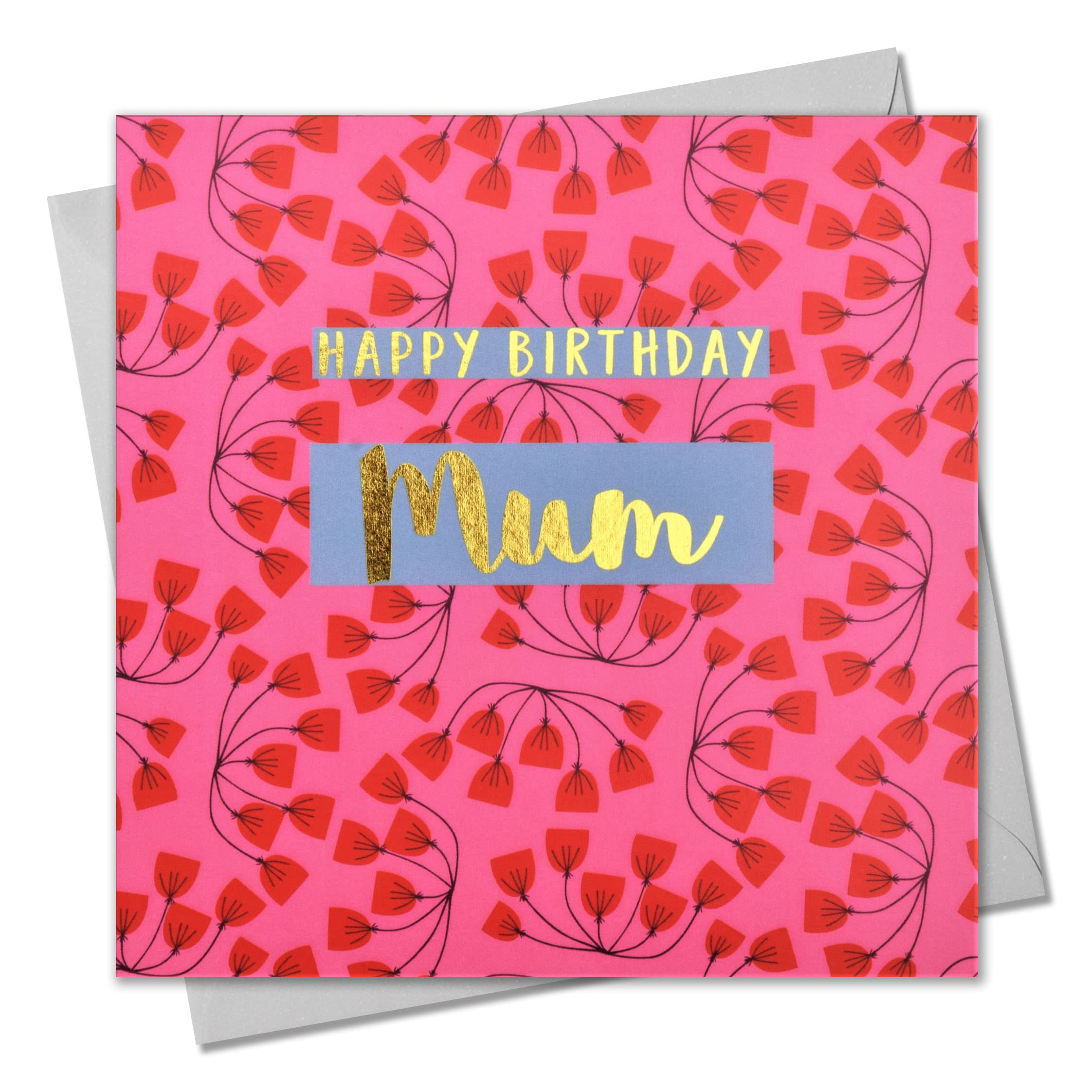 Claire Giles Greeting Cards Happy Birthday Mum Pink Flowers 150x150mm Gold Foil Blank Inside