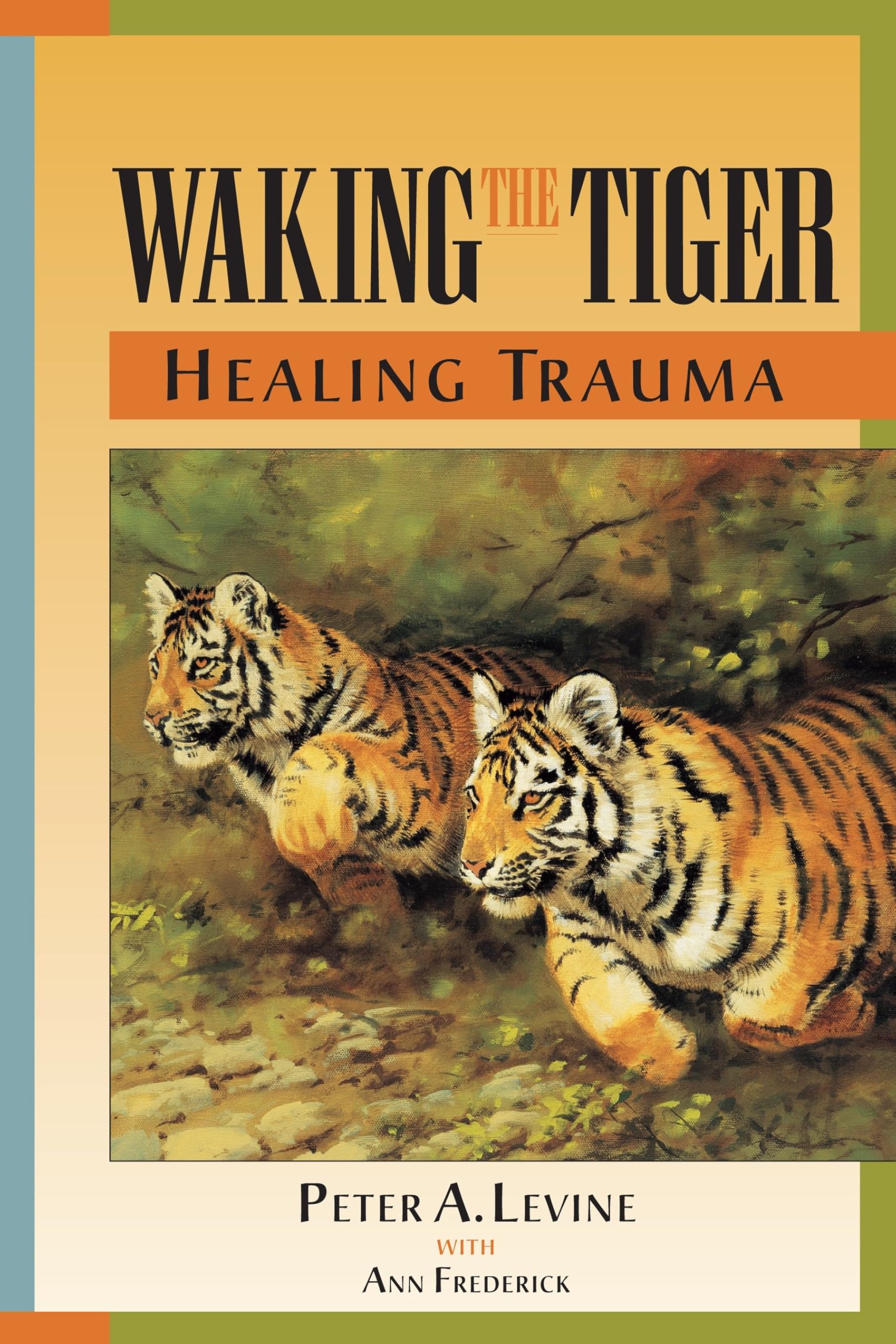 Peter A. Levine - Waking the Tiger: Healing Trauma | Paperback | Illustrated