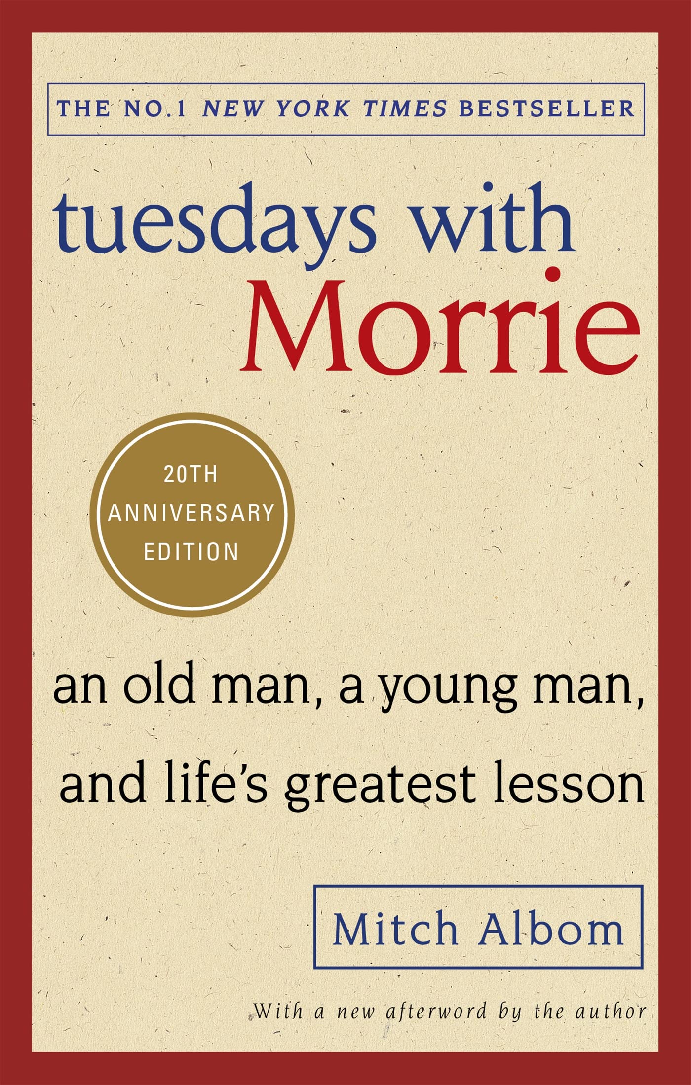 Tuesdays With Morrie: An old man, a young man, and life's greatest lesson by Mitch Albom | Paperback | 224 pages