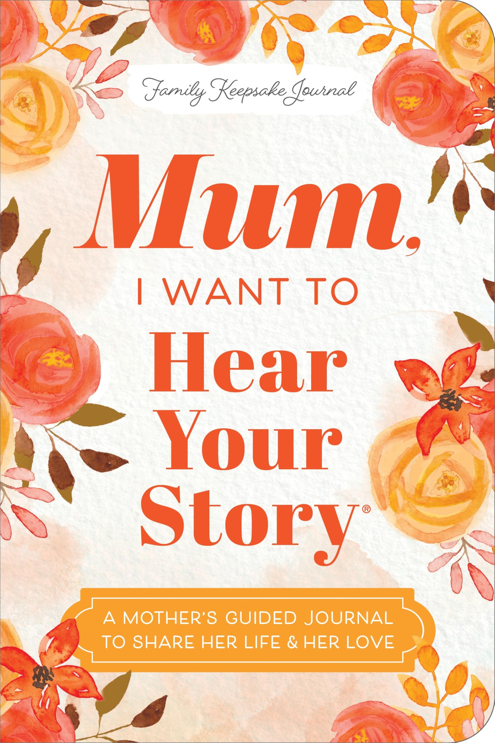 Mason, Jeffrey - Mum, I Want to Hear Your Story (Expanded Edition) | Guided Journal for Mothers | Paperback