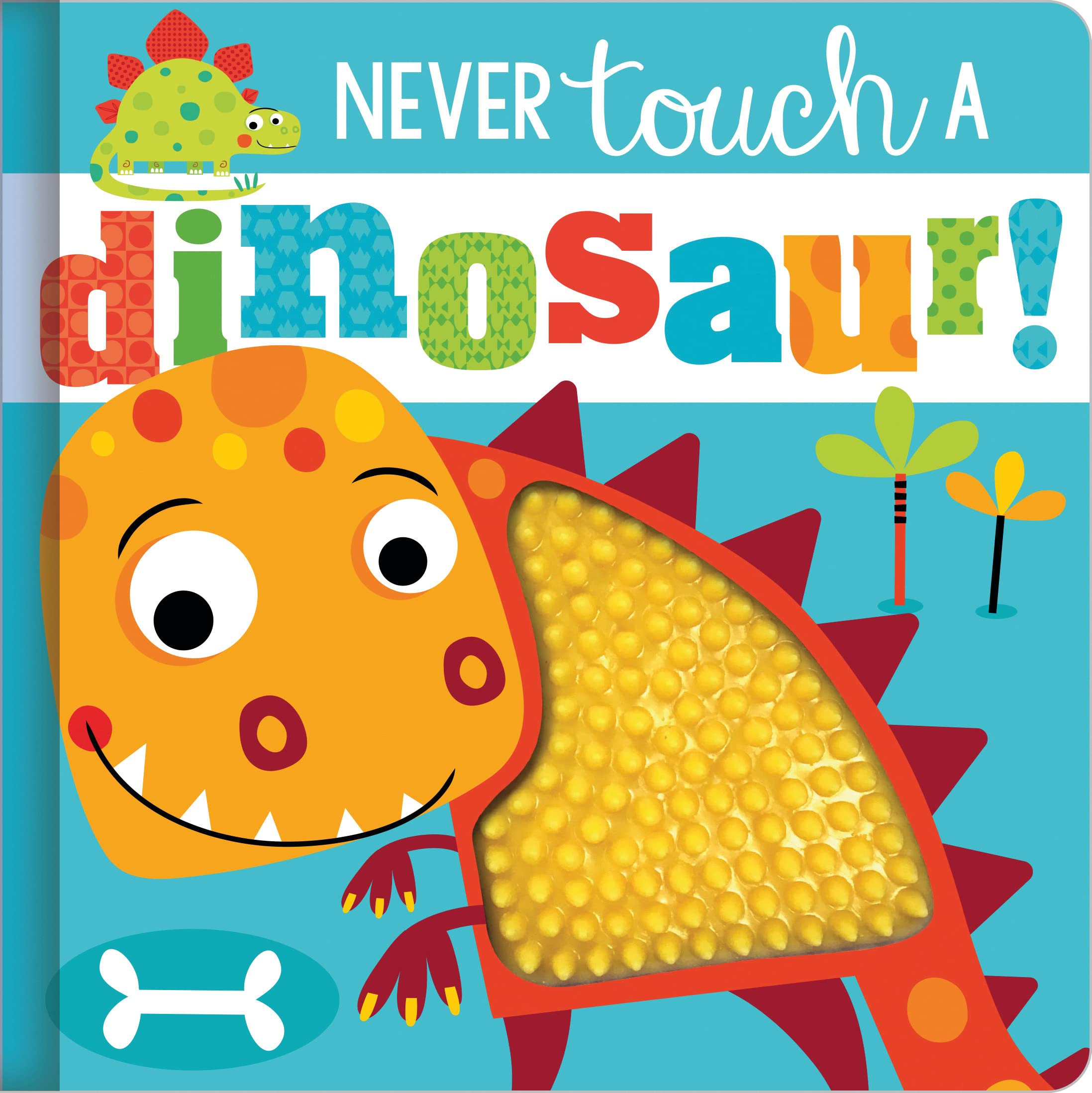 Make Believe Ideas Never Touch a Dinosaur - Touch and Feel Book for Babies and Toddlers | Hardcover