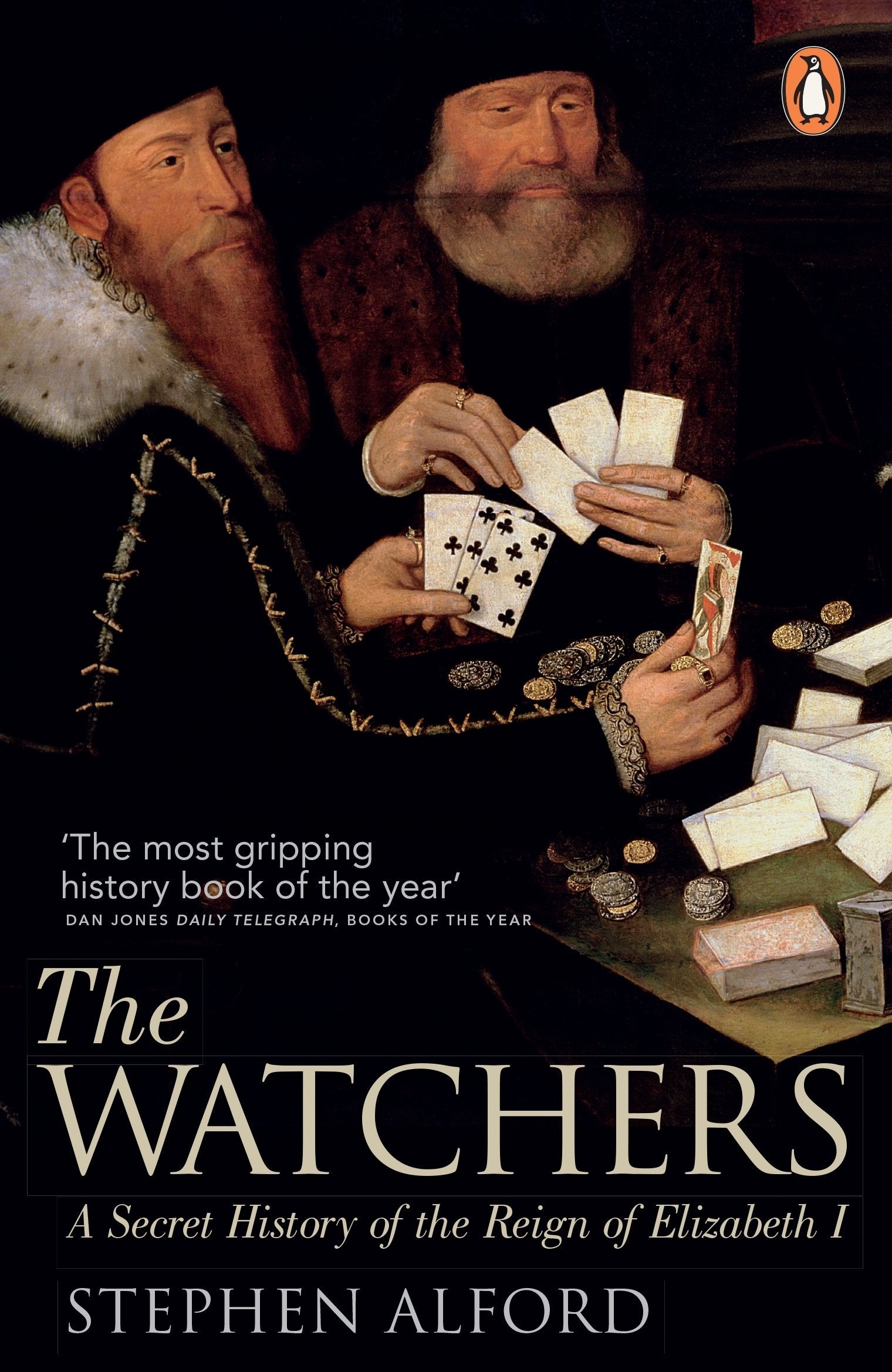The Watchers: A Secret History of the Reign of Elizabeth I by Stephen Alford | Paperback | 432 Pages