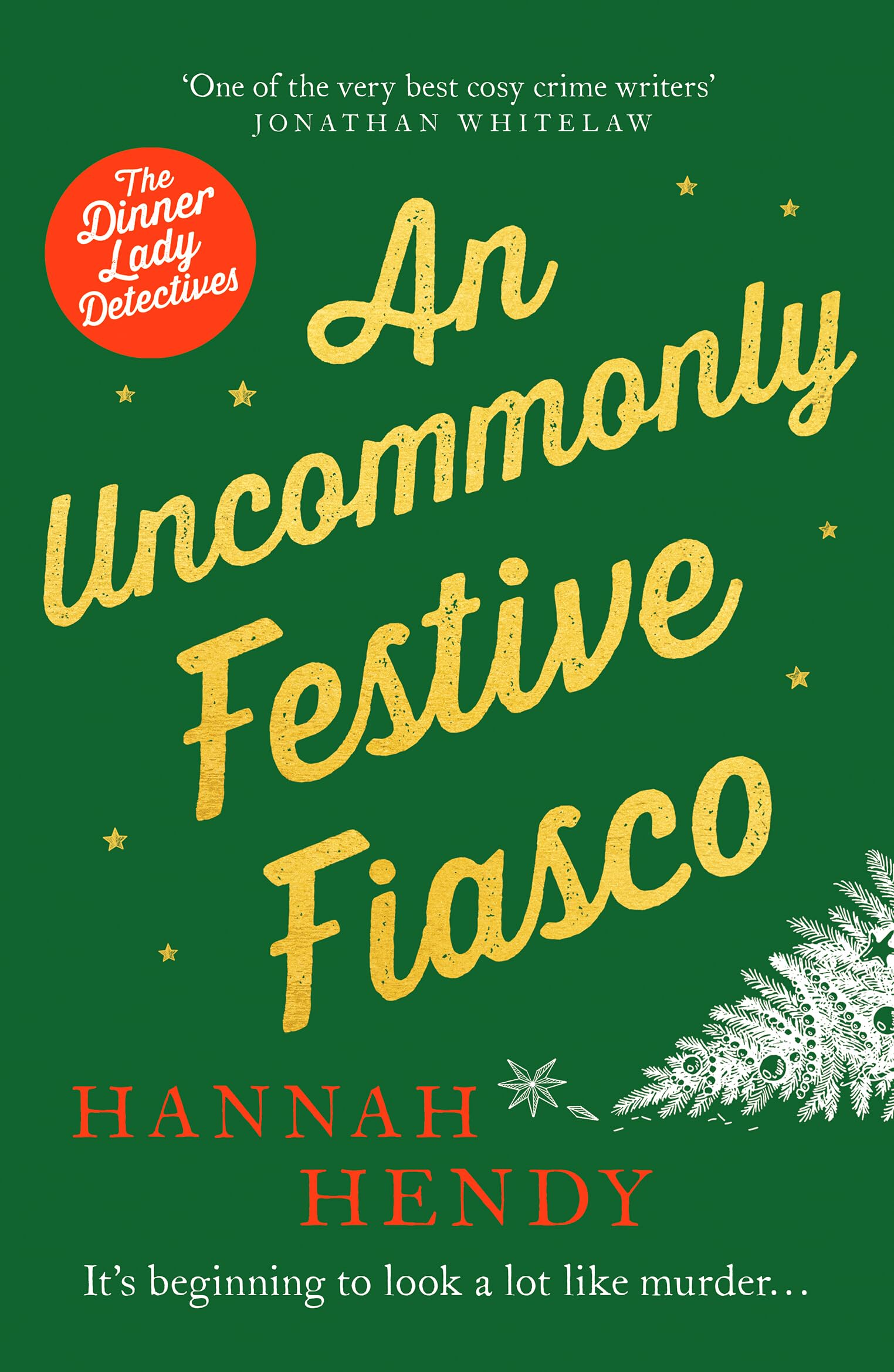 The Dinner Lady Detectives: An Uncommonly Festive Fiasco by Hannah Hendy | Paperback