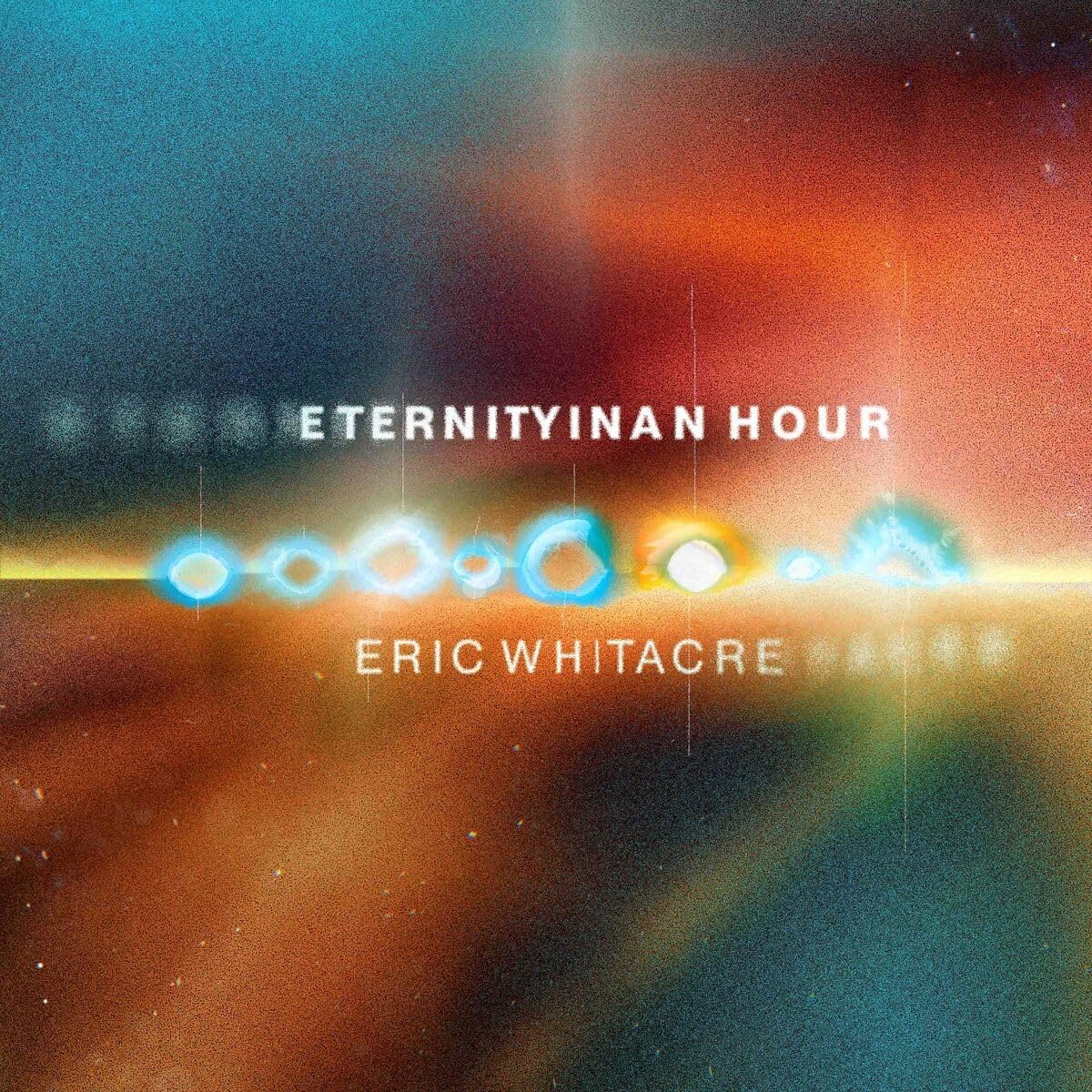 Eric Whitacre - Eternity in an Hour [CD] 1