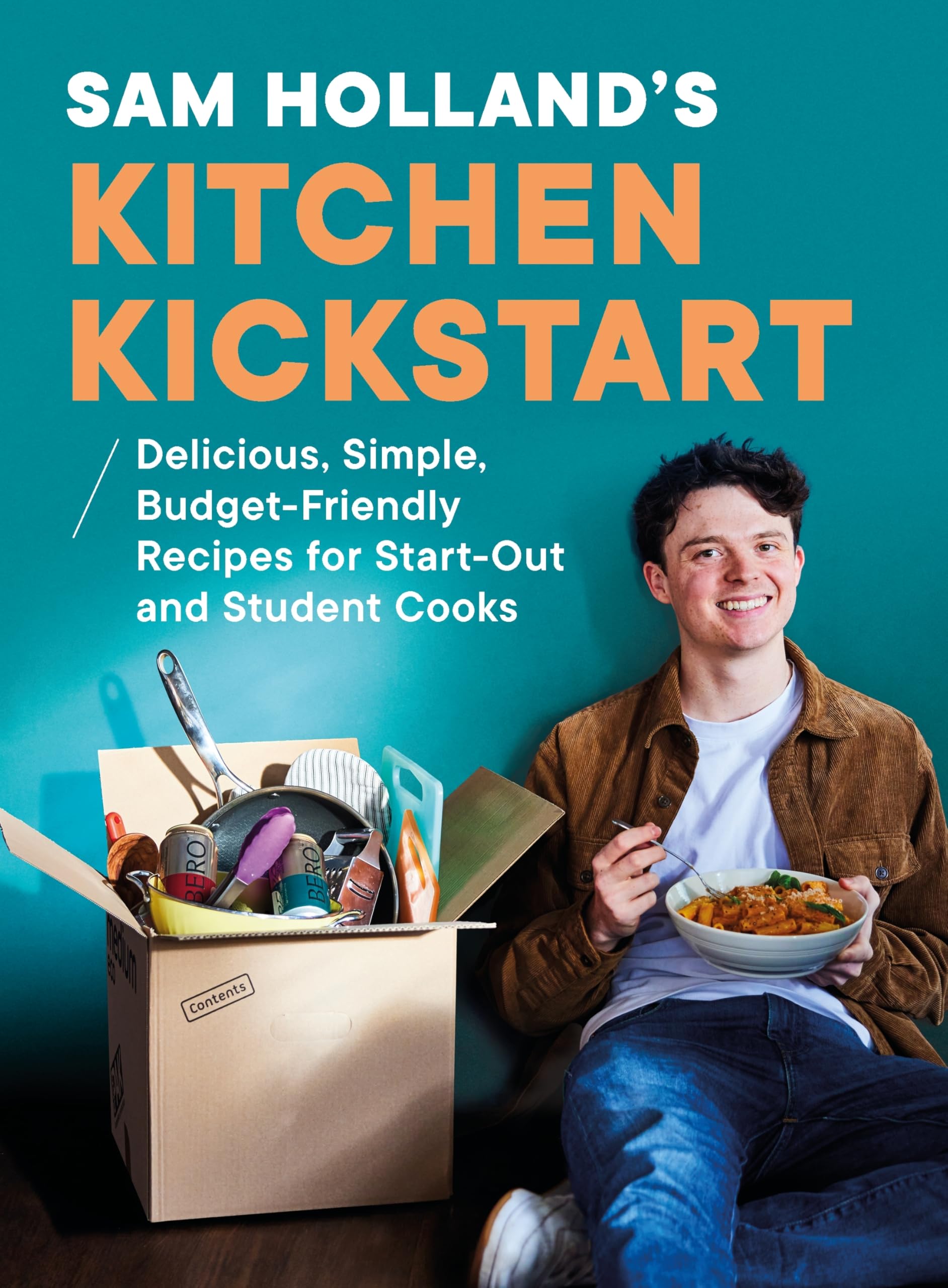 Sam Holland's Kitchen Kickstart: Delicious, Simple, Budget-Friendly Recipes | Hardcover | 224 Pages