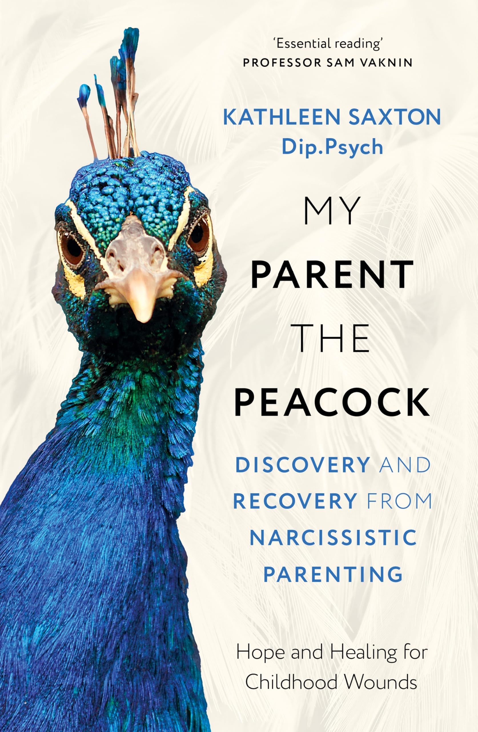 Sheldon Press My Parent the Peacock: Discovery and Recovery from Narcissistic Parenting - Paperback