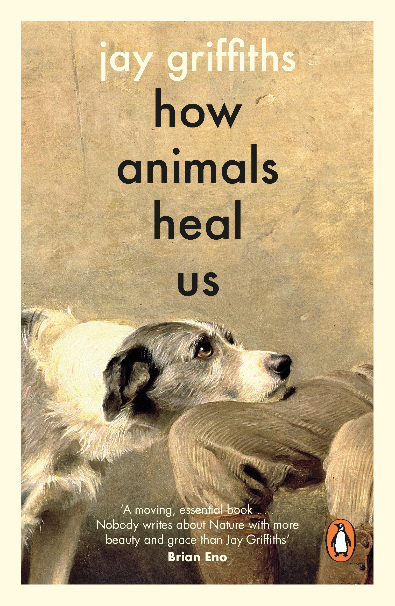 Penguin How Animals Heal Us by Jay Griffiths | Animal Rights Paperback