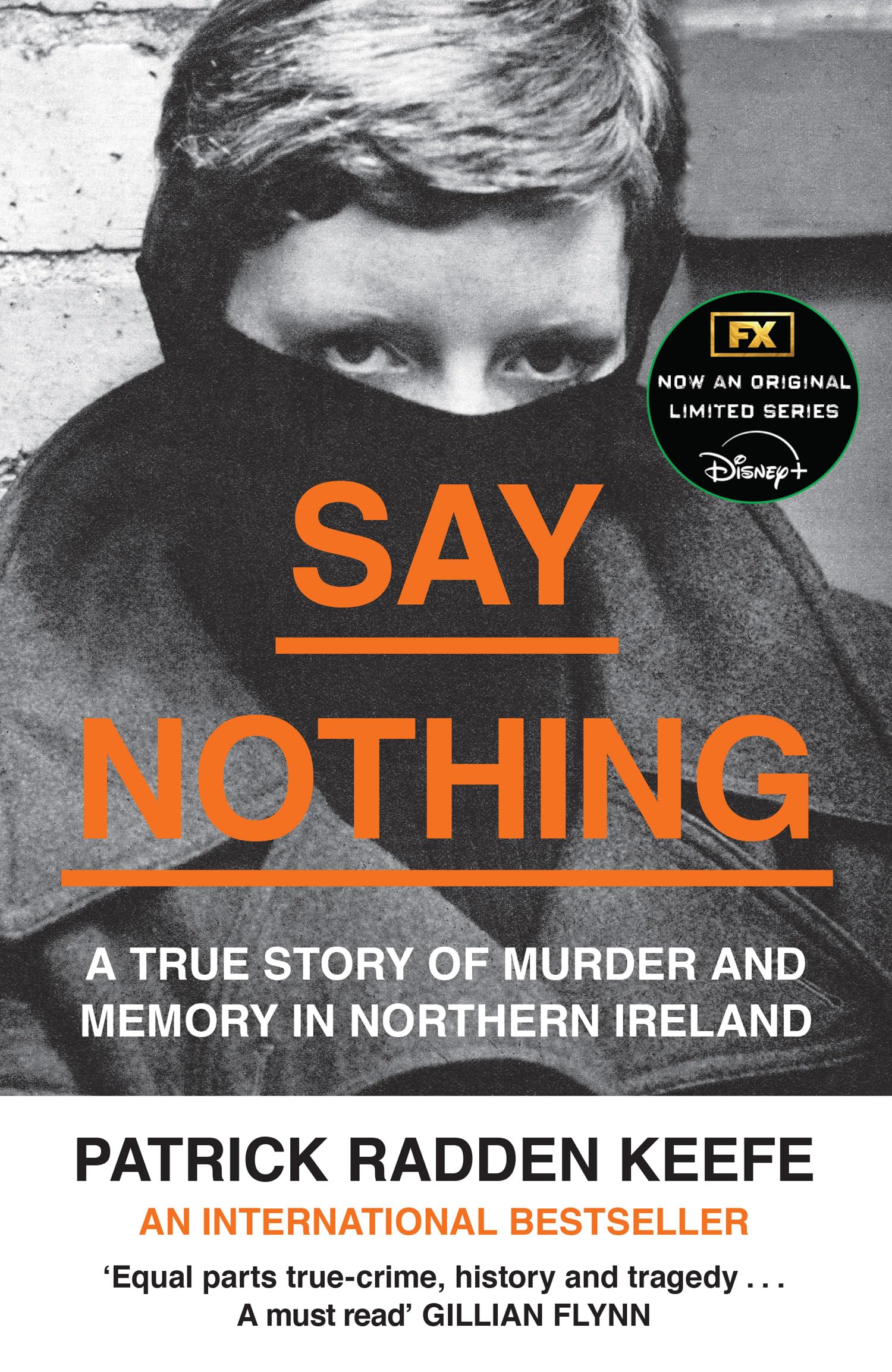 Patrick Radden Keefe - Say Nothing: A True Story of Murder and Memory in Northern Ireland [Paperback]