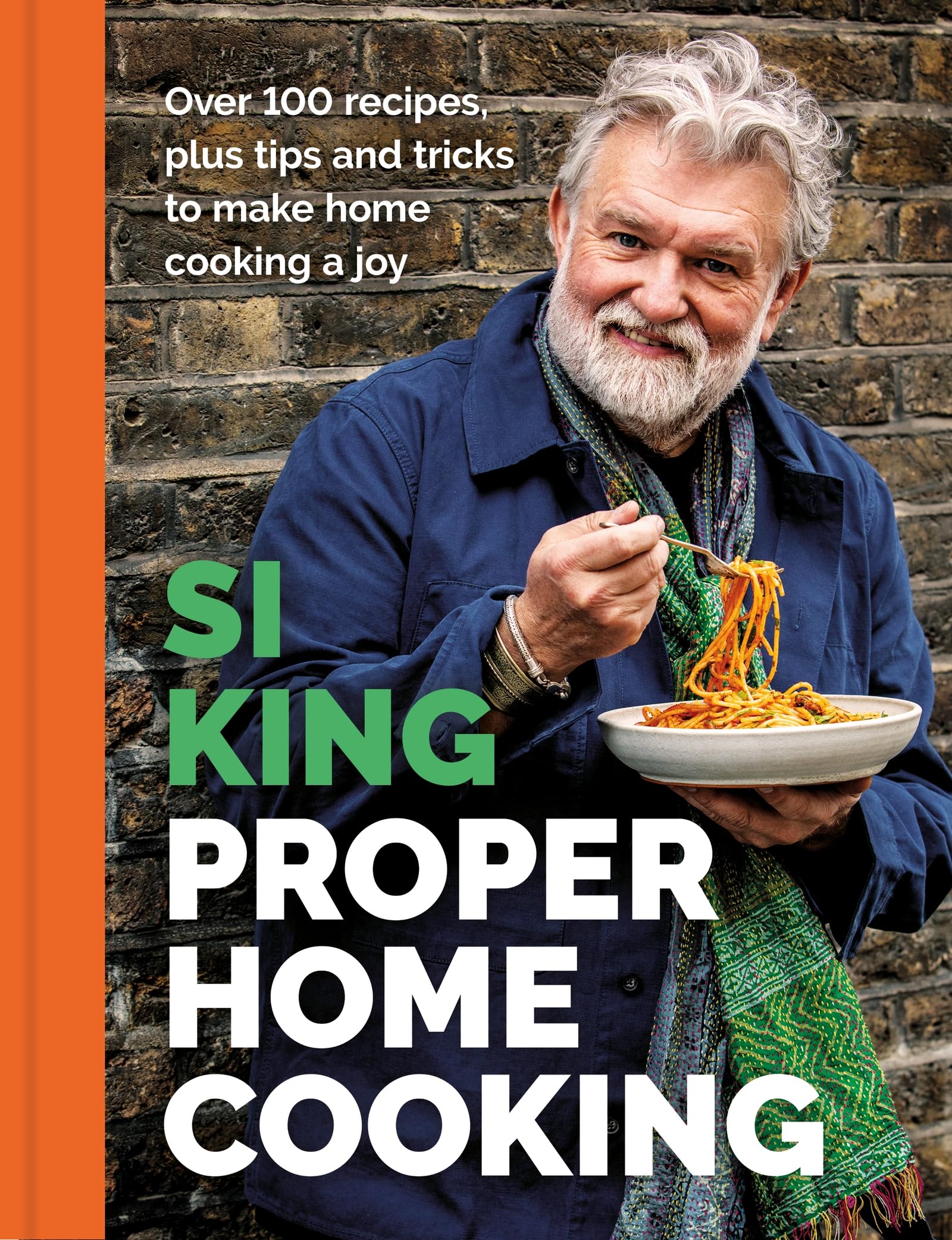 Seven Dials Proper Home Cooking by Si King | Hardcover