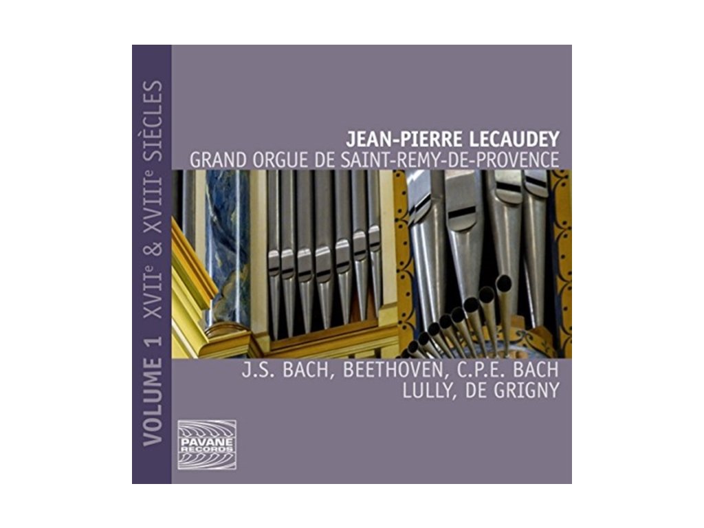 Jean-Pierre Lecaudey - Grigny: Grand Orgue de Saint-Rémy-de-Provence - Vol. 1: 17th & 18th Centuries [Audio CD]