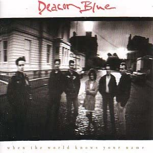 Deacon Blue - When the World Knows Your Name [Audio CD]