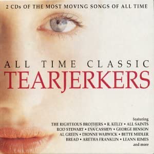 All Time Classic Tearjerkers: 40 of the Most Moving Songs of All Time [Audio CD]