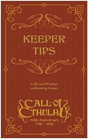 Keeper Tips Book: Collected Wisdom: Call of Cthulhu 40th Anniversary