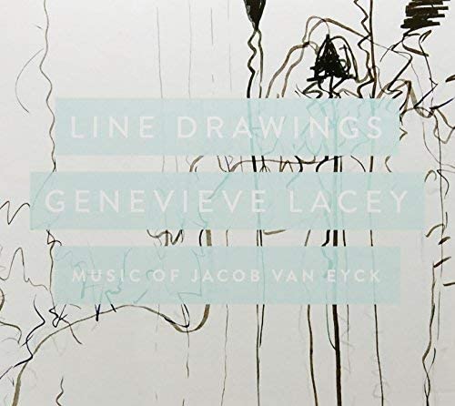 Genevieve Lacey - Line Drawings: Music Of Jacob Van Eyck [Audio CD]