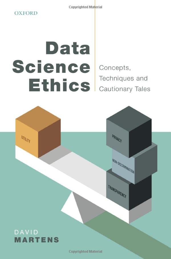 David Martens - Data Science Ethics: Concepts, Techniques, and Cautionary Tales [Paperback ]