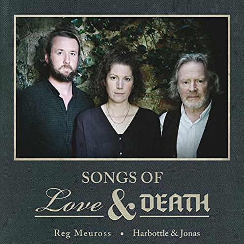 Reg Meuross And Harbottle & Jonas - Songs Of Love & Death [Audio CD]