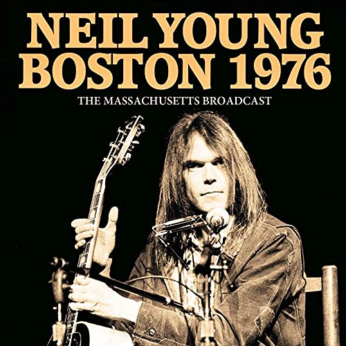 Neil Young - Boston 1976 [Audio CD]