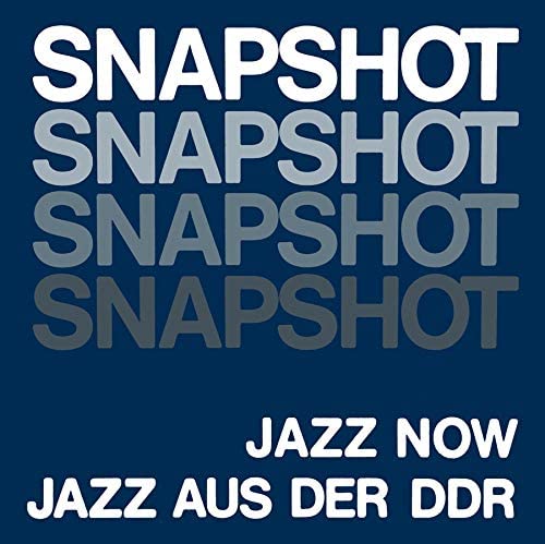 Snapshot: Jazz Now Jazz Aus Der Ddr [Vinyl]