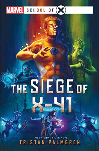 The Siege of X-41: A Marvel: School of X Novel [Paperback]