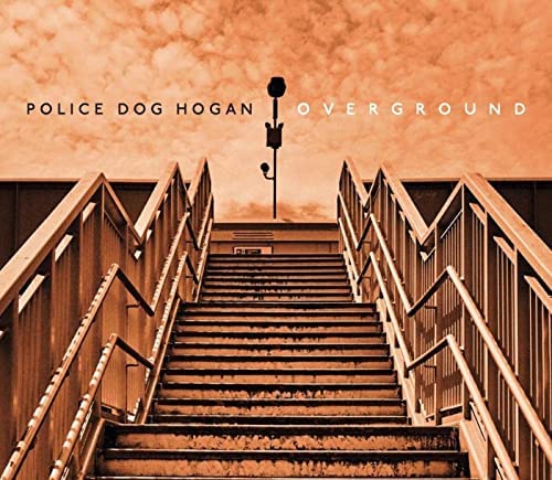 Police Dog Hogan - Overground [Audio CD]